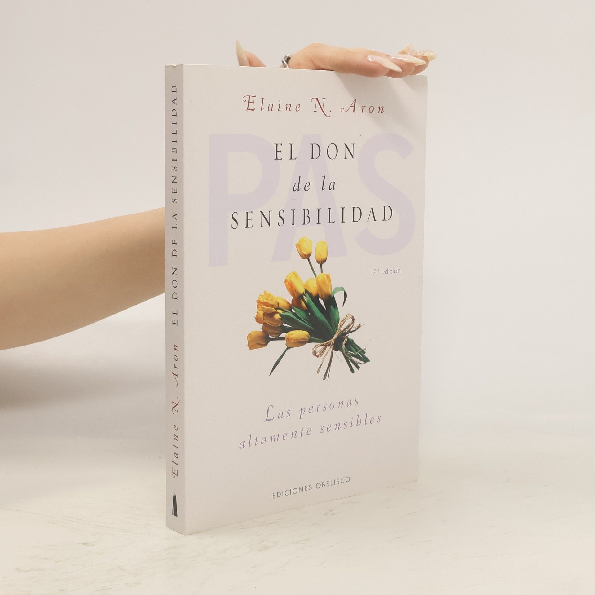 Elaine Aron El Don de La Sensibilidad: (Las Personas Altamente Sensibles)
