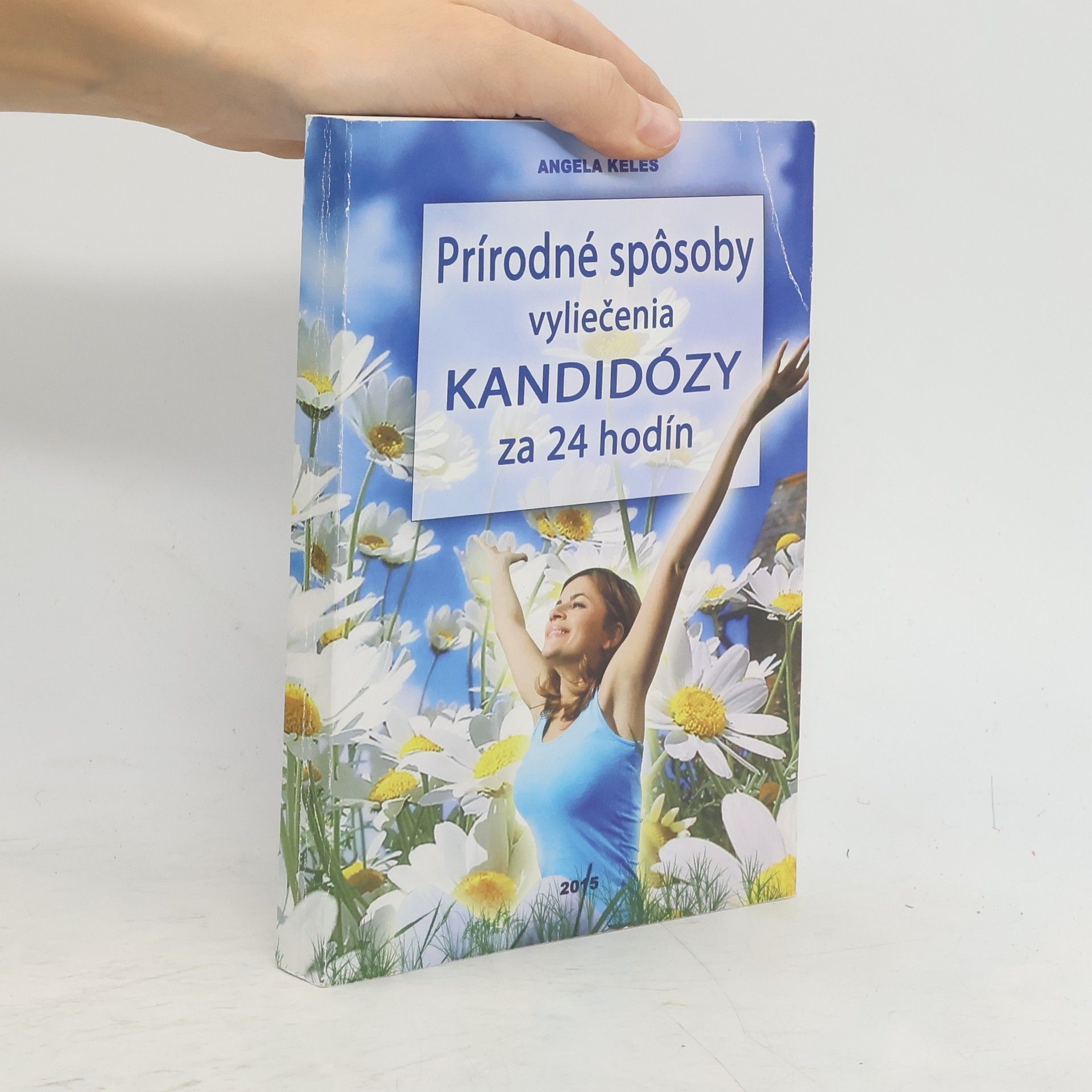 Angela Keles Prírodné spôsoby vyliečenia kandidózy za 24 hodin