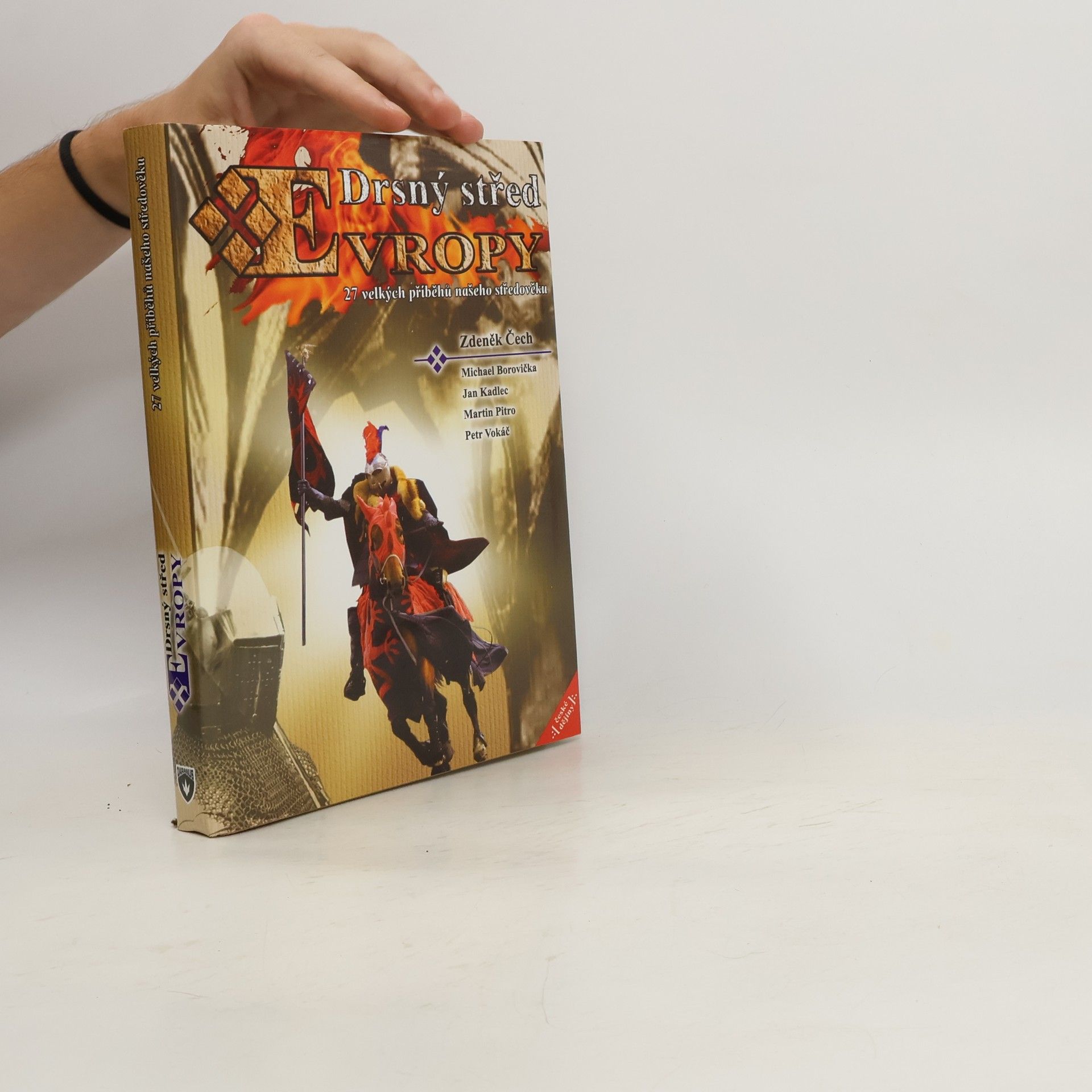 Kolektív autorov Drsný střed Evropy. 27 velkých příběhů našeho středověku