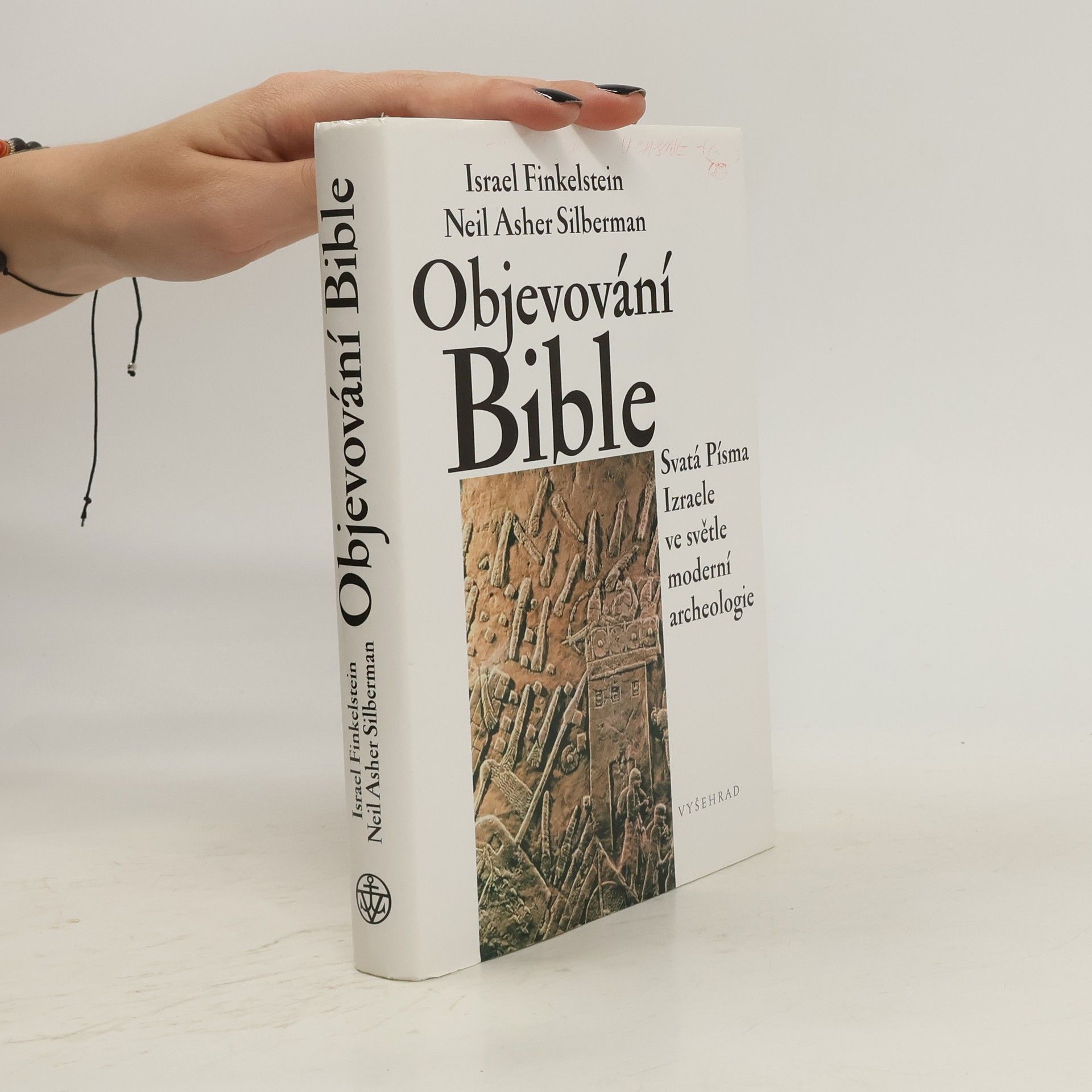 Neil Asher Silberman Objevování Bible. Svatá Písma Izraele ve světle moderní archeologie