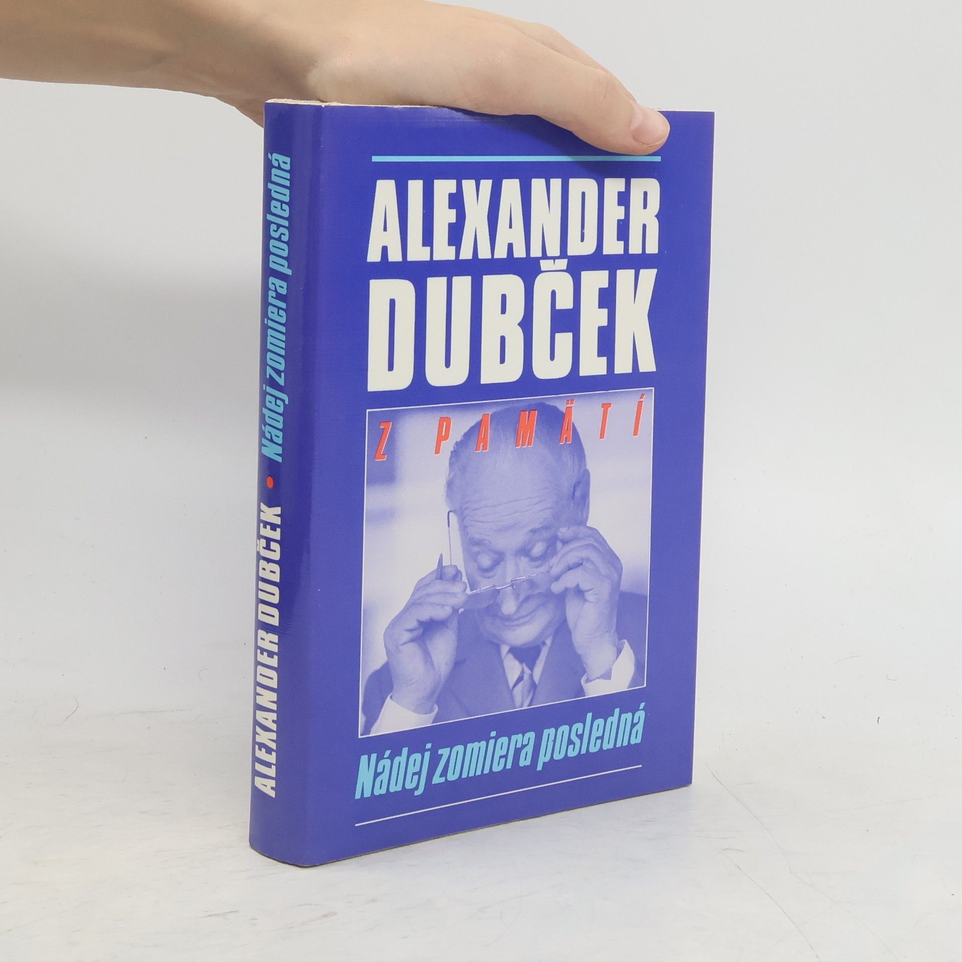 Alexander Dubček Nádej zomiera posledná : z pamätí