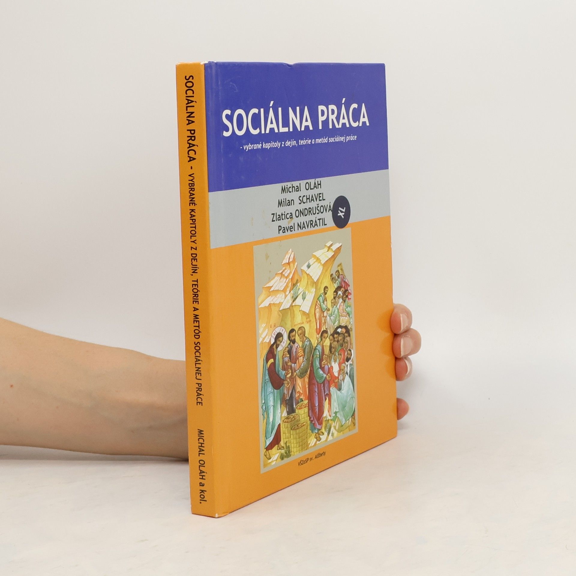 Michal Oláh Sociálna práca. Vybrané kapitoly z dejín, teórie a metód sociálnej práce