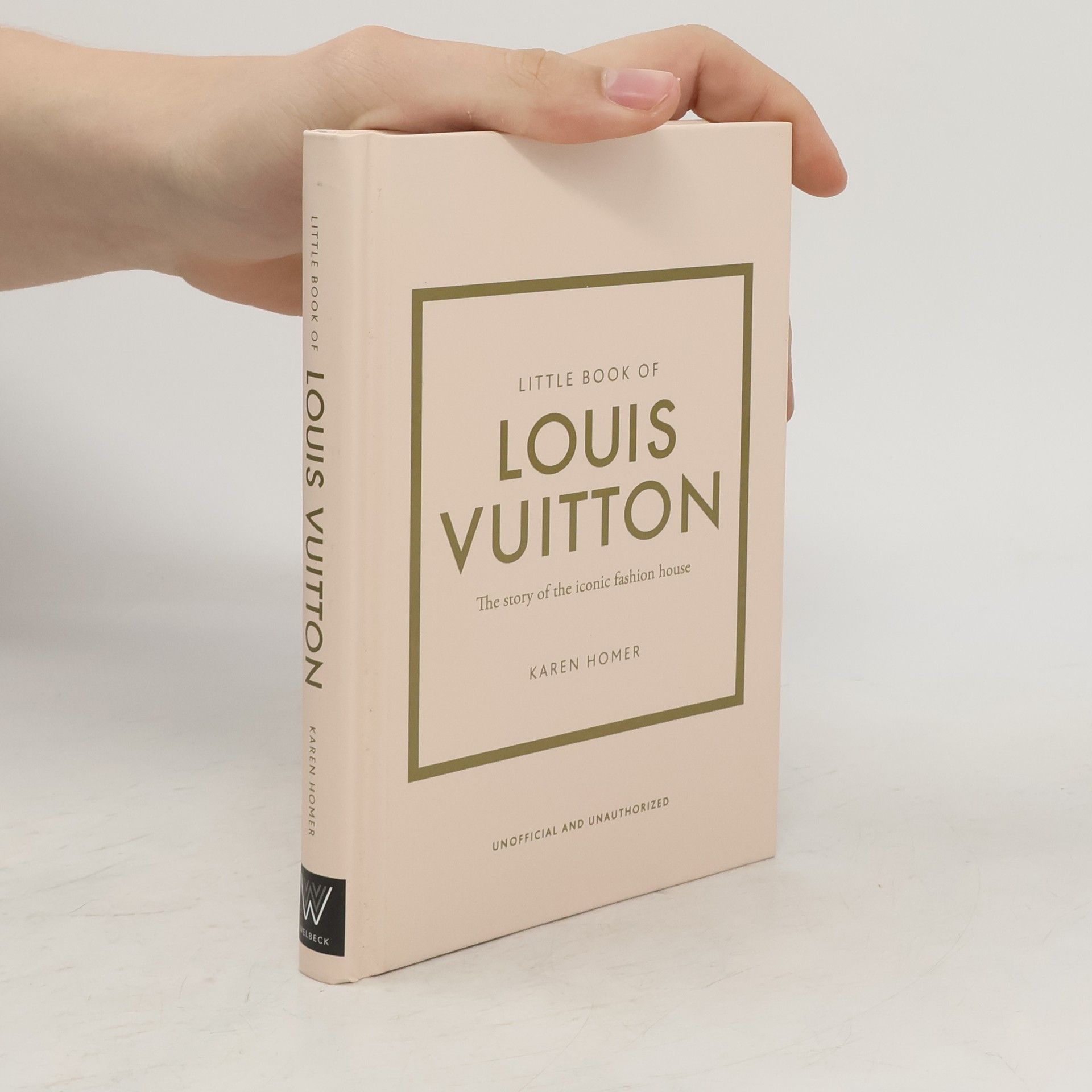 Karen Homer Little book of Louis Vuitton. The story of the iconic fashion house