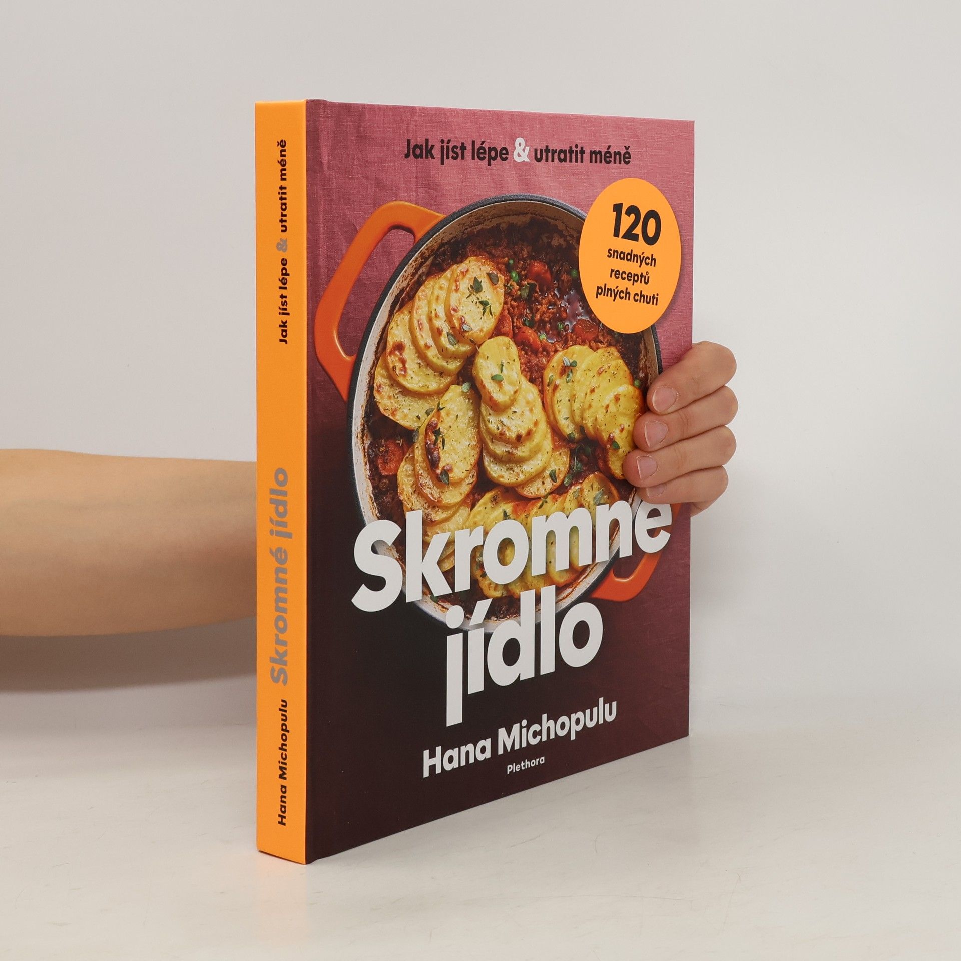 Hana Michopulu Skromné jídlo: 120 snadných receptů plných chuti
