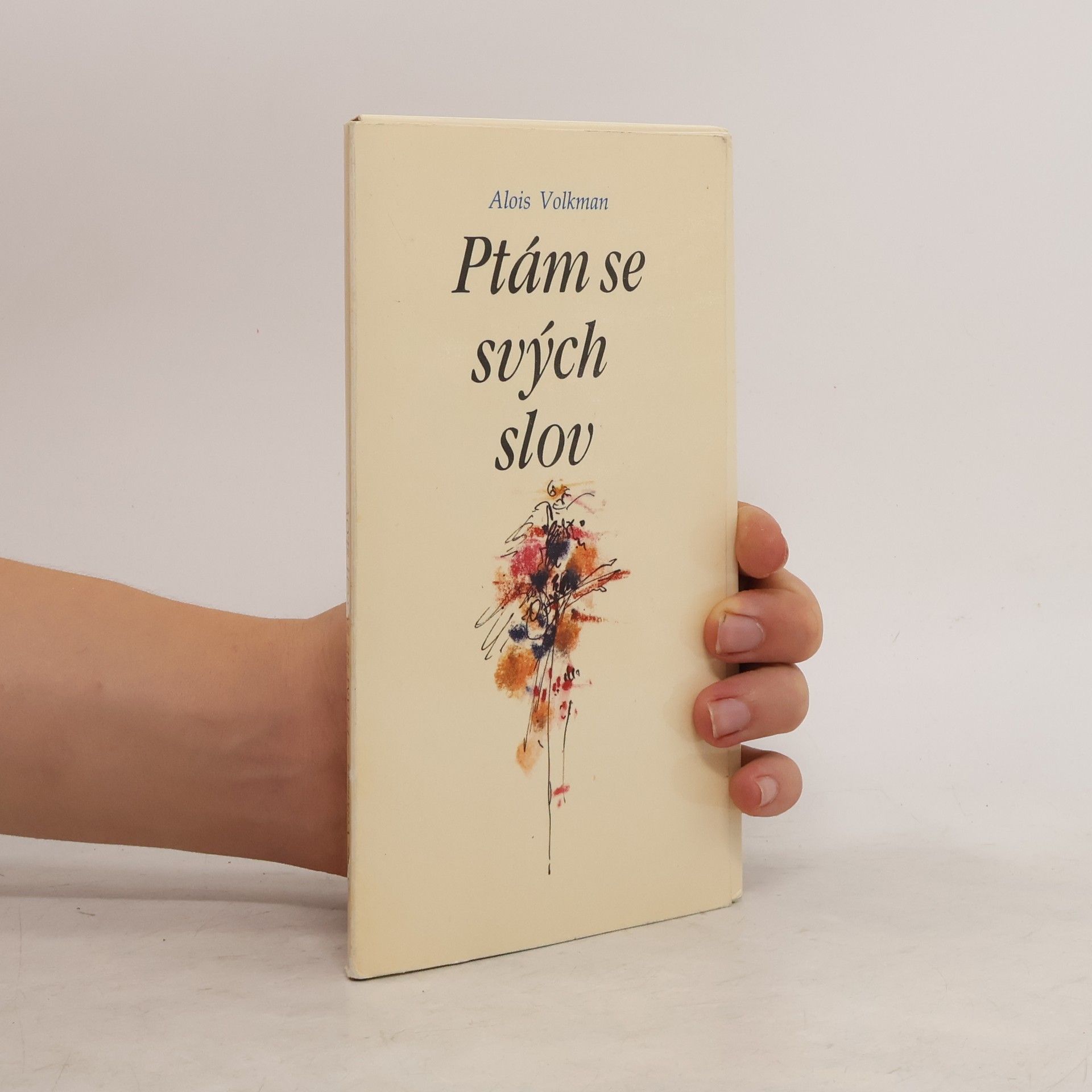 Alois Volkman Ptám se svých slov