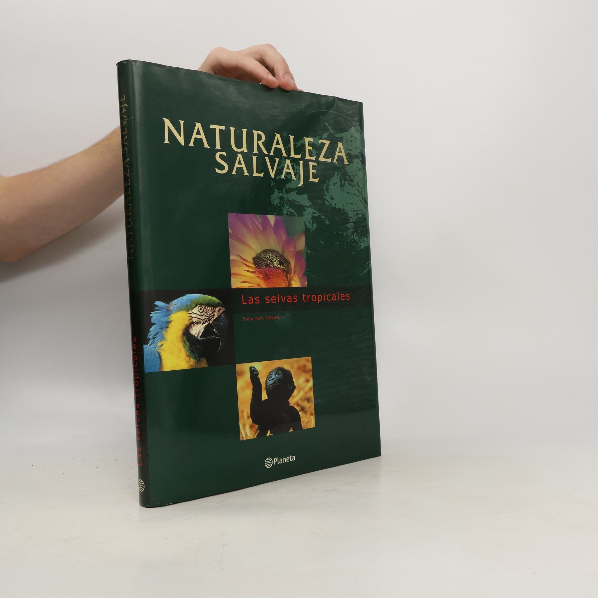 Francesco Petretti Naturaleza Salvaje. Las selvas tropicales