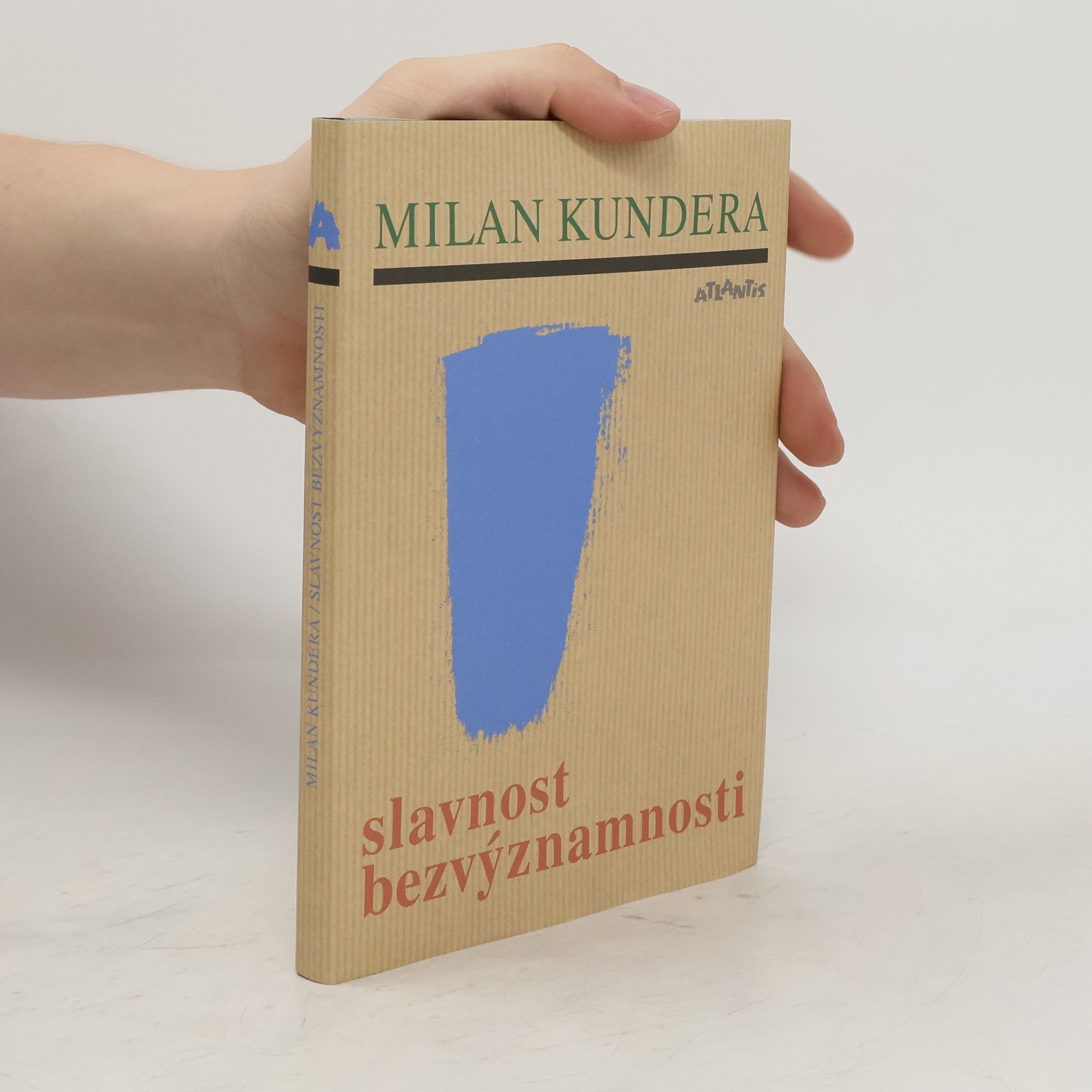 Milan Kundera Slavnost bezvýznamnosti
