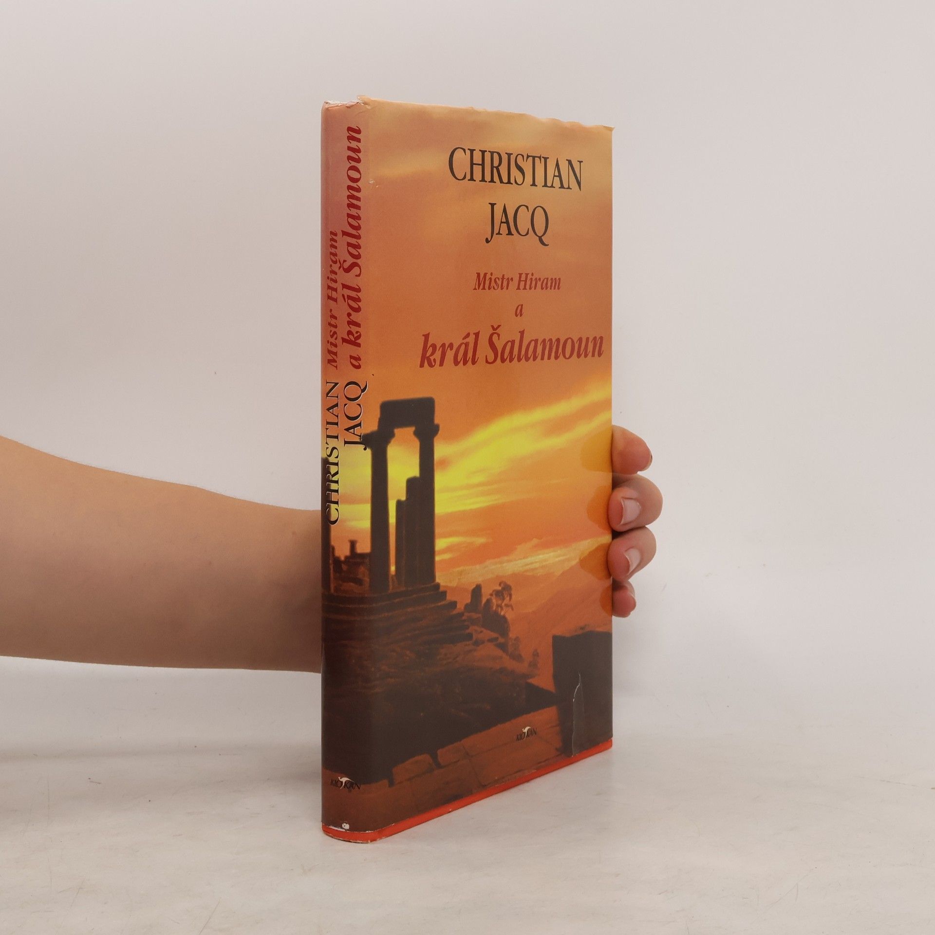 Christian Jacq Mistr Hiram a král Šalamoun