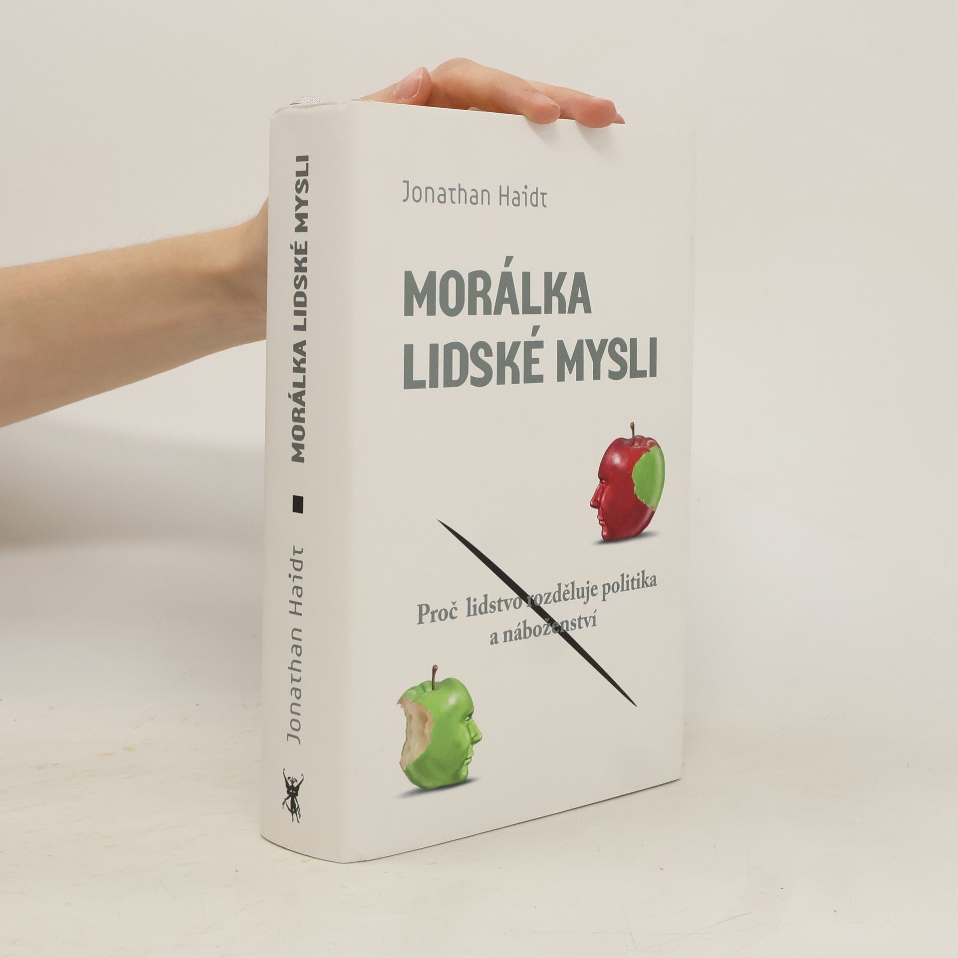 Jonathan Haidt Morálka lidské mysli : proč lidstvo rozděluje politika a náboženství
