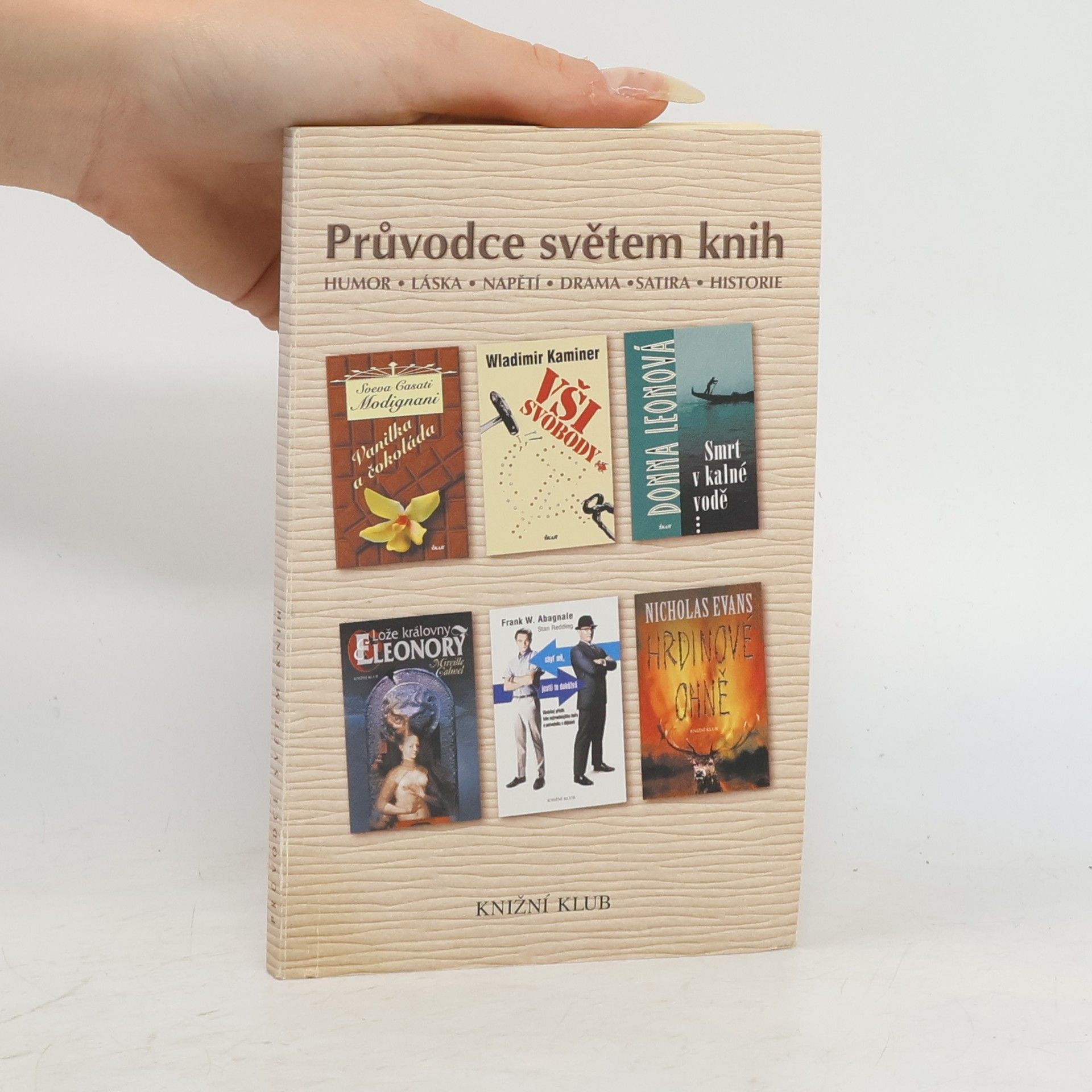 Collectif d'auteurs Průvodce světem knih. Vanilka a čokoláda. Vši svobody. Smrt v kalné vodě. Lože královný Eleonory. Chyť mě, jestli to dokážeš. Hrdinové ohně