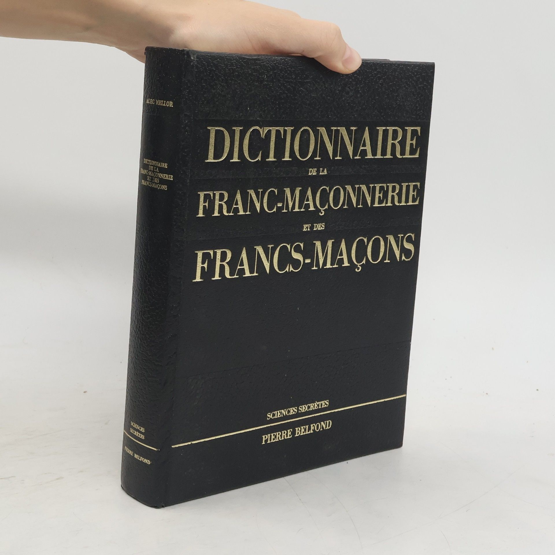 Alec Mellor Dictionnaire de la franc-maçonnerie et des francs-maçons