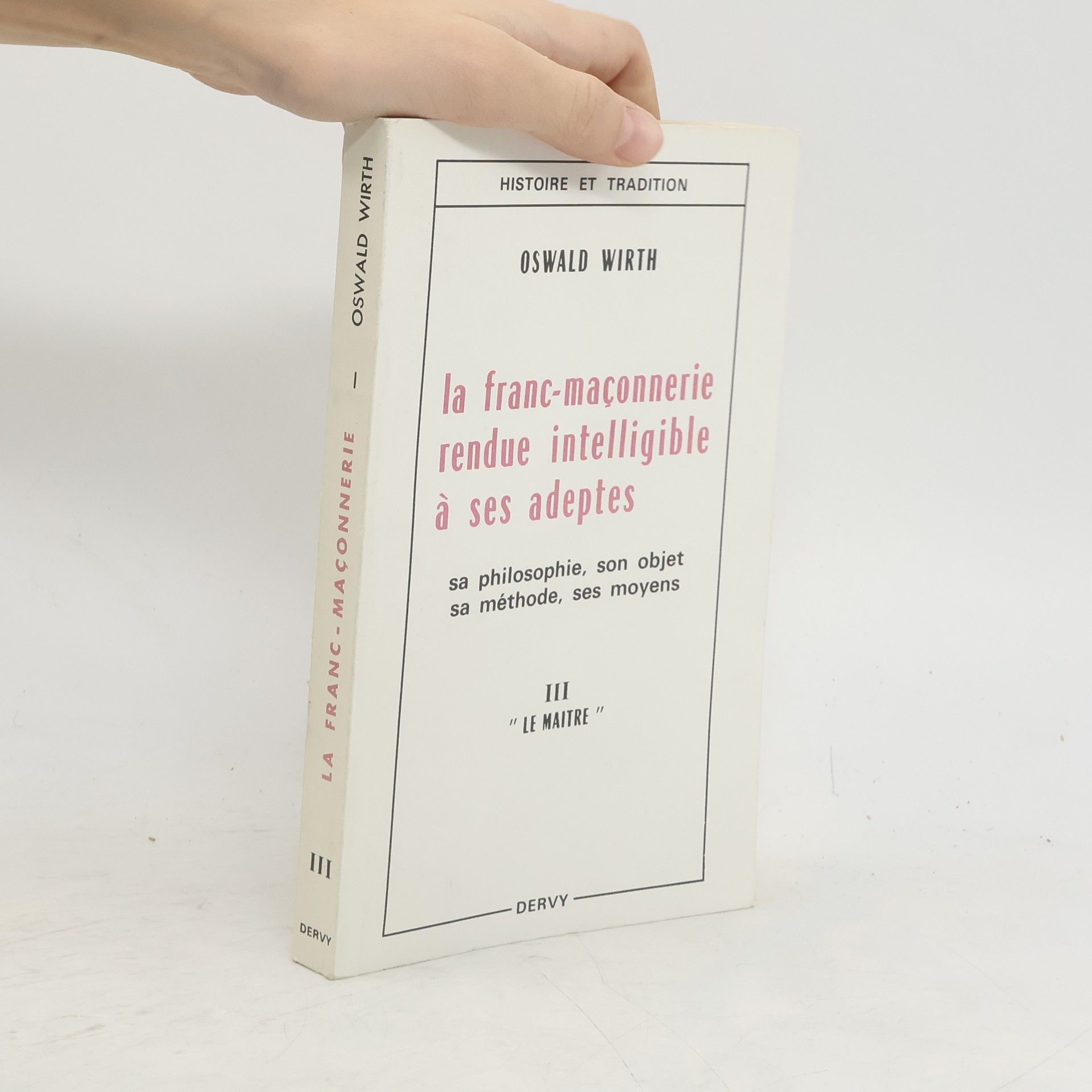 Oswald Wirth La franc-maçonnerie rendue intelligible à ses adeptes