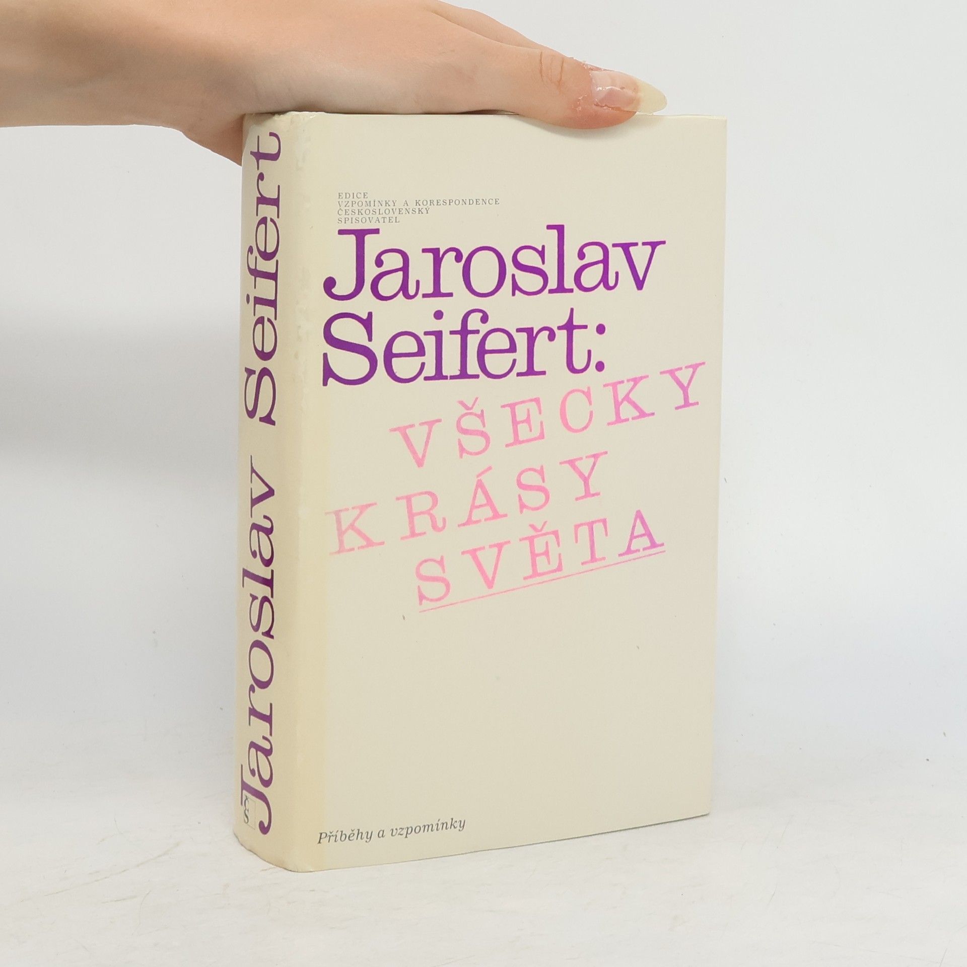 Jaroslav Seifert Všecky krásy světa. Příběhy a vzpomínky