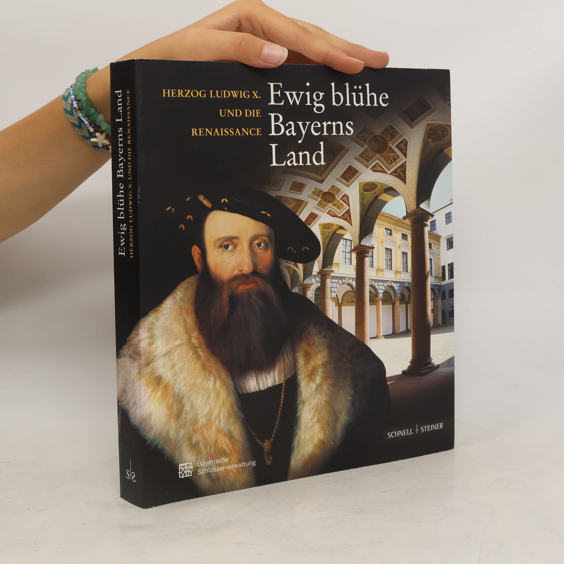Brigitte Langer Ewig blühe Bayerns Land. Herzog Ludwig X. und die Renaissance