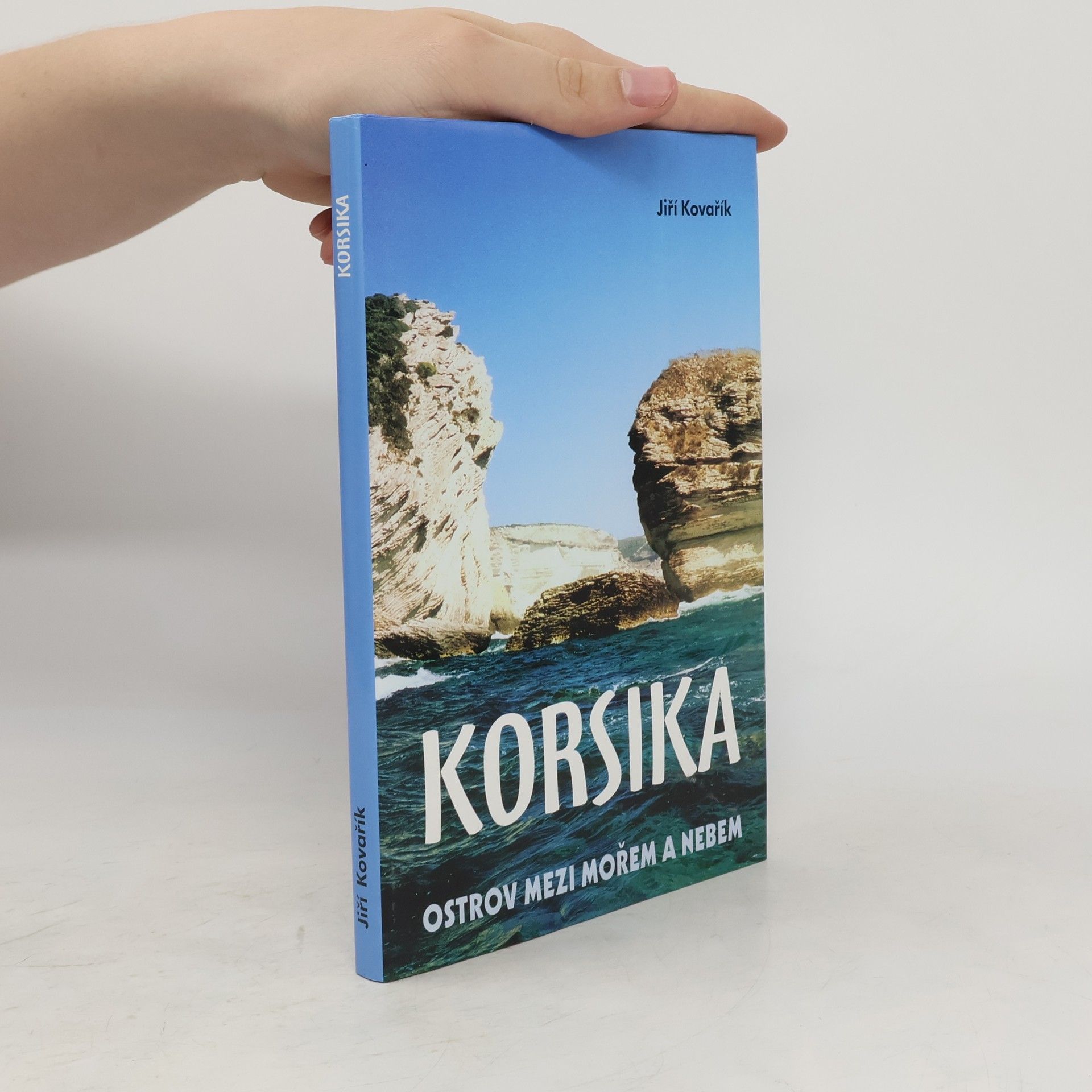 Jiří Kovařík Korsika - Ostrov mezi mořem a nebem