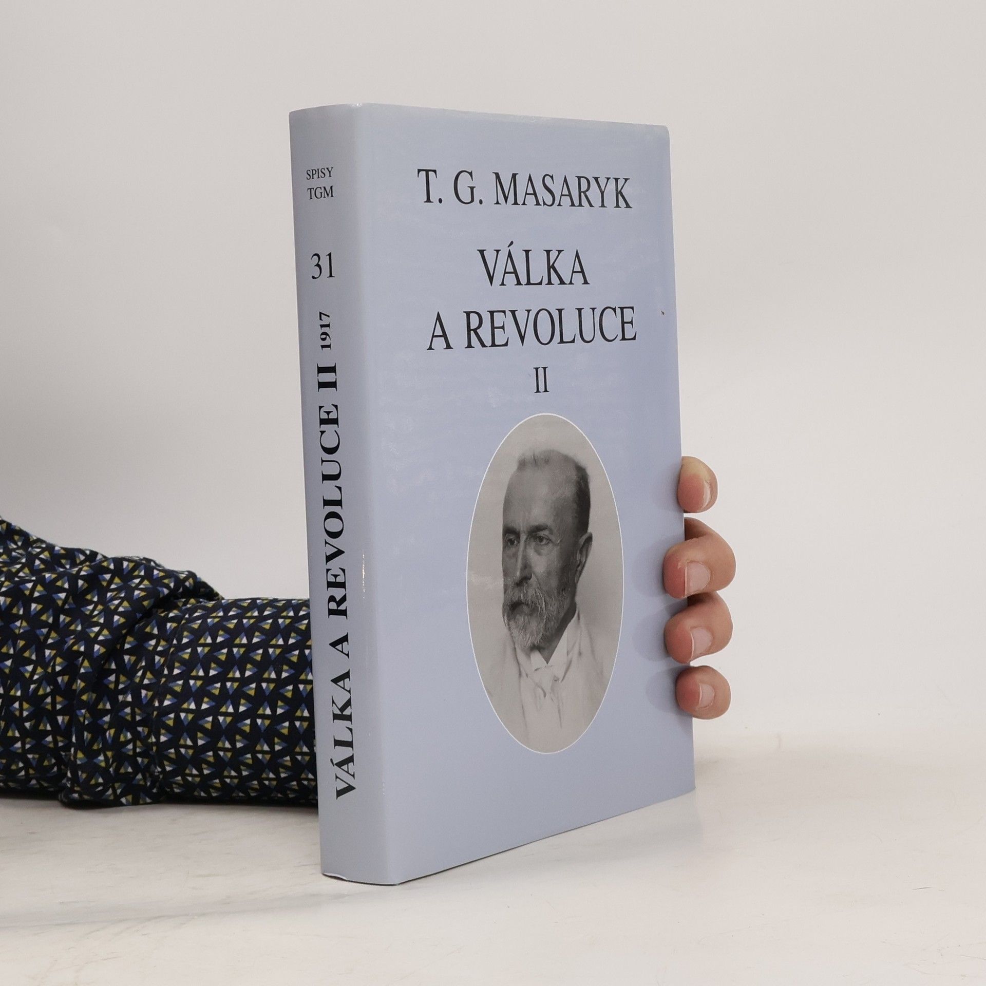 Tomáš Garrigue Masaryk Válka a revoluce II