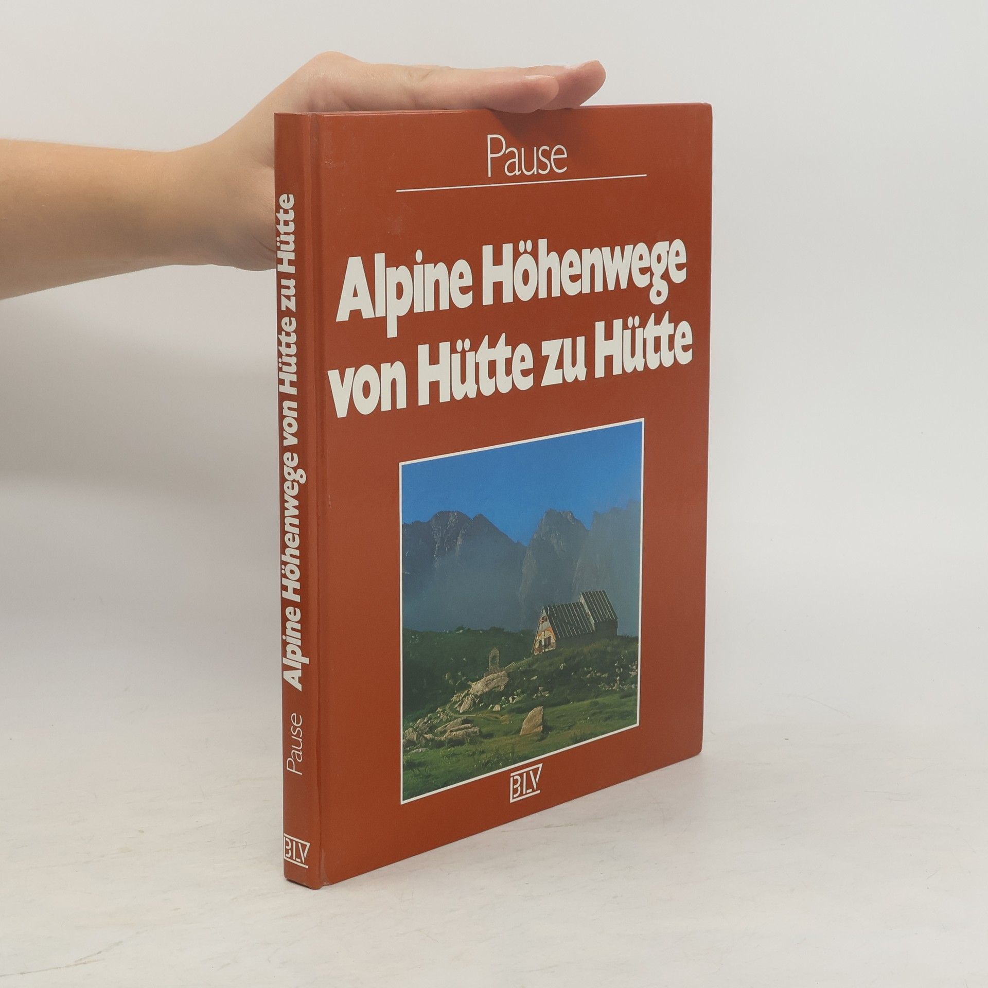 Michael Pause Alpine Höhenwege von Hütte zu Hütte