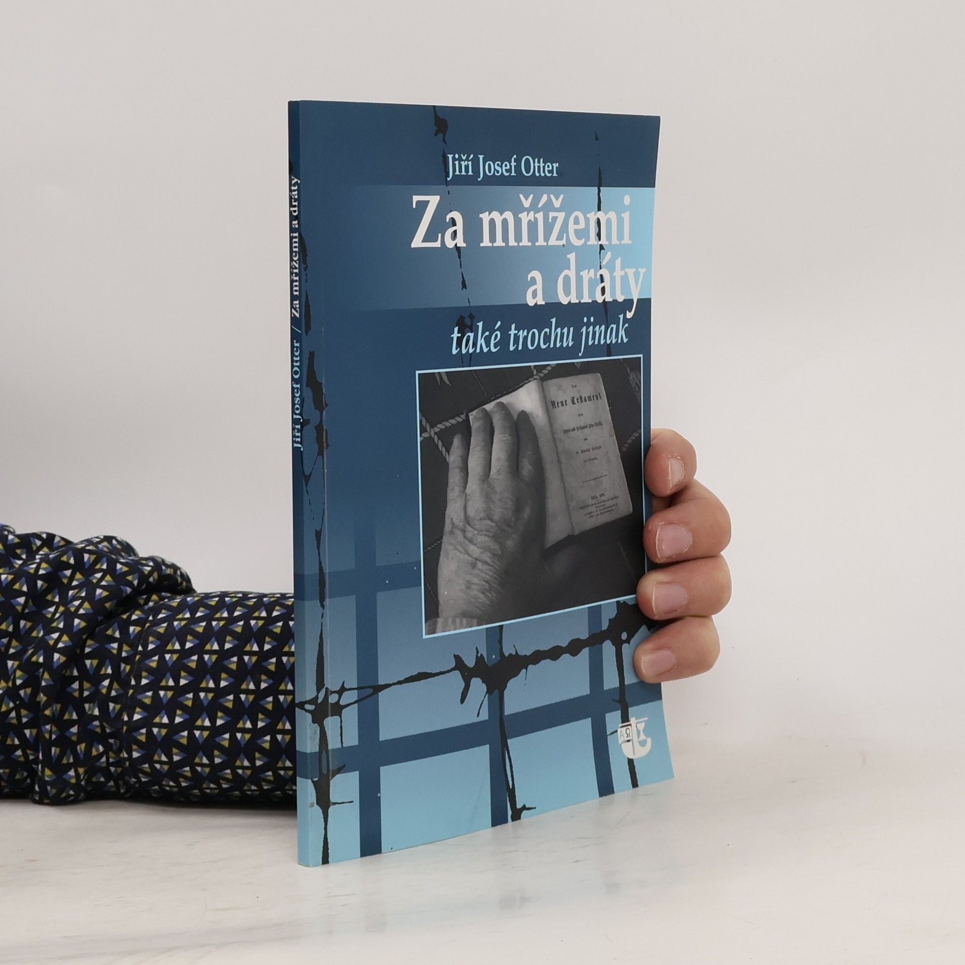 Jiří Otter Za mřížemi a dráty také trochu jinak