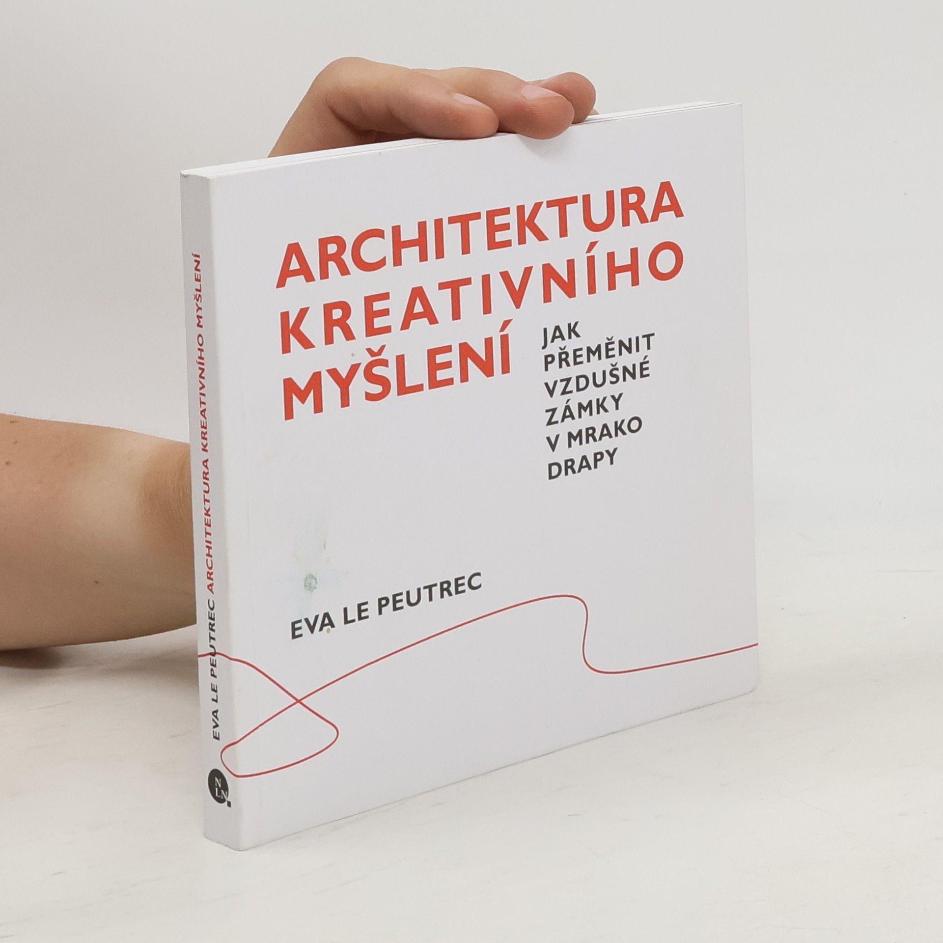 Eva Le Peutrec Architektura kreativního myšlení : jak přeměnit vzdušné zámky v mrakodrapy