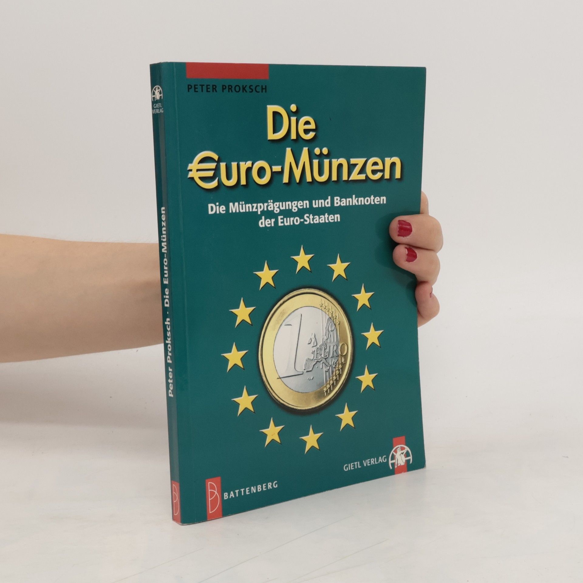 Peter Proksch Die Euro-Münzen : die Münzprägungen und Banknoten der Euro-Staaten