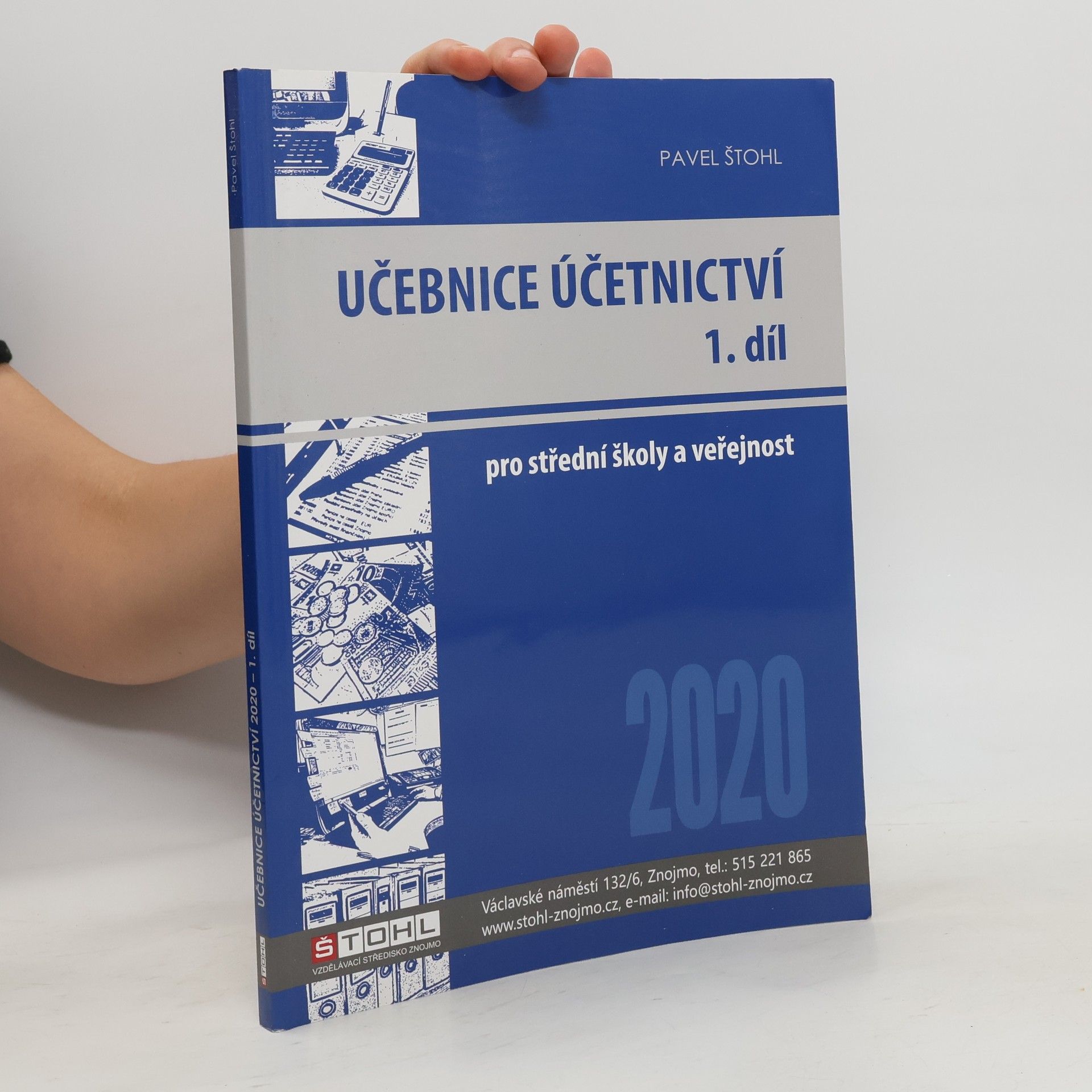 Pavel Štohl Učebnice účetnictví 2020 : pro střední školy a pro veřejnost. 1. díl