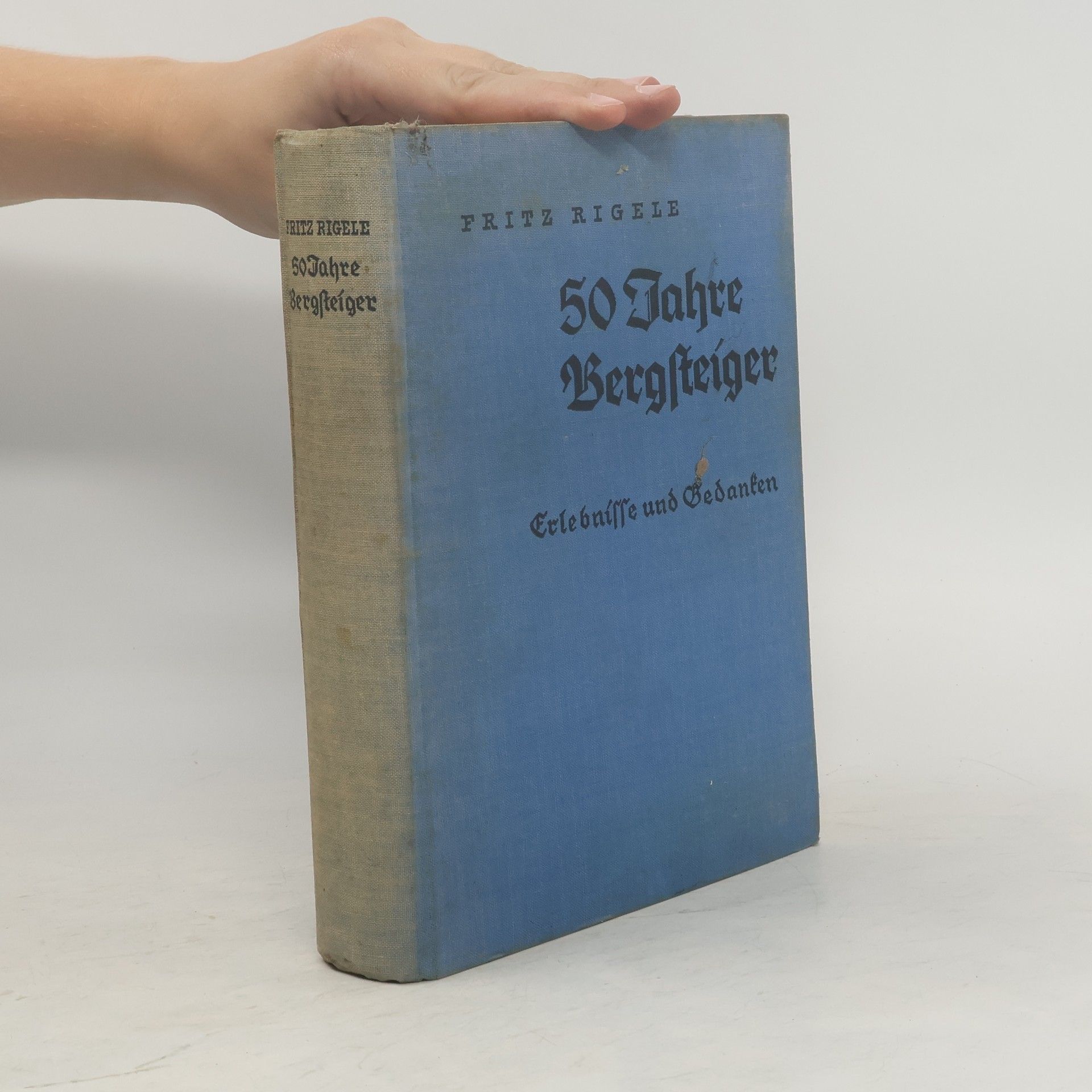 Fritz Rigele 50 Jahre Bergsteiger