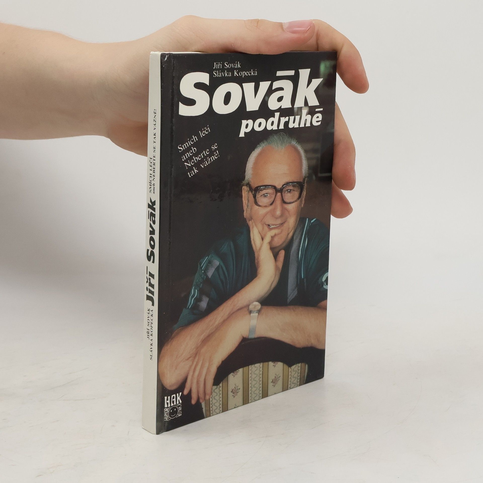 Jiří Sovák Sovák podruhé. Smích léčí aneb Neberte se tak vážně!