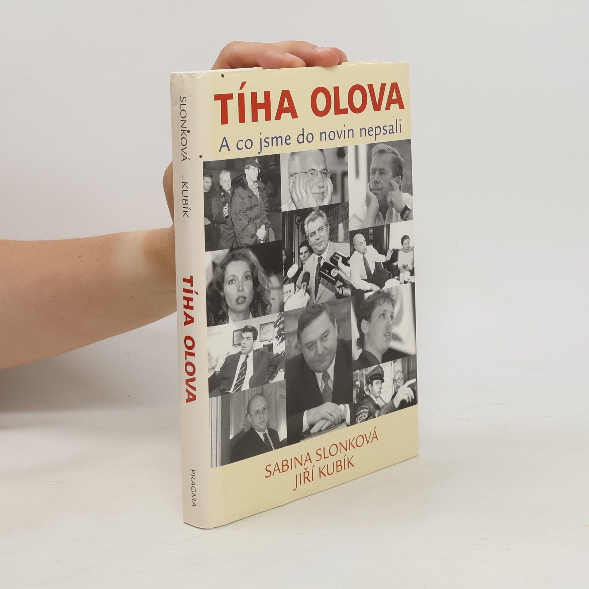 Sabina Slonková Tíha olova: A co jsme do novin nepsali
