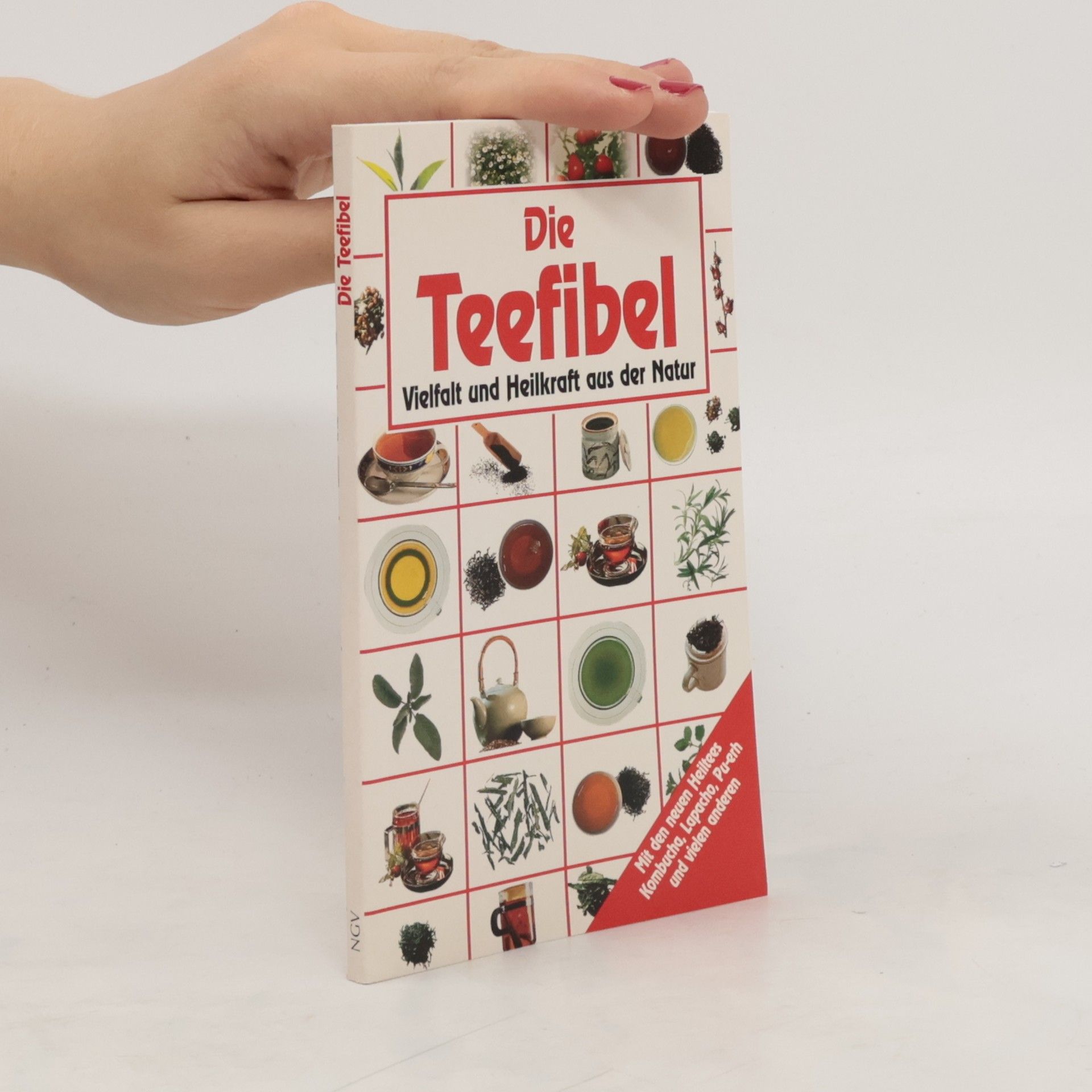 Autorenkollektiv Die Teefibel. Vielfalt und Heilkraft aus der Natur