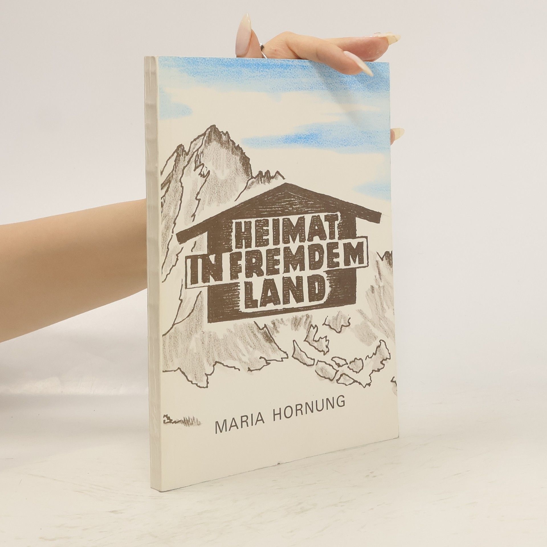Maria Hornung Heimat in fremdem Land