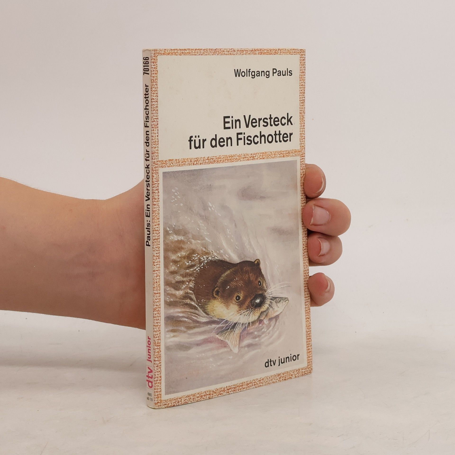 Wolfgang Pauls Ein Versteck für den Fischotter. Vorw. v. Heinz Sielmann