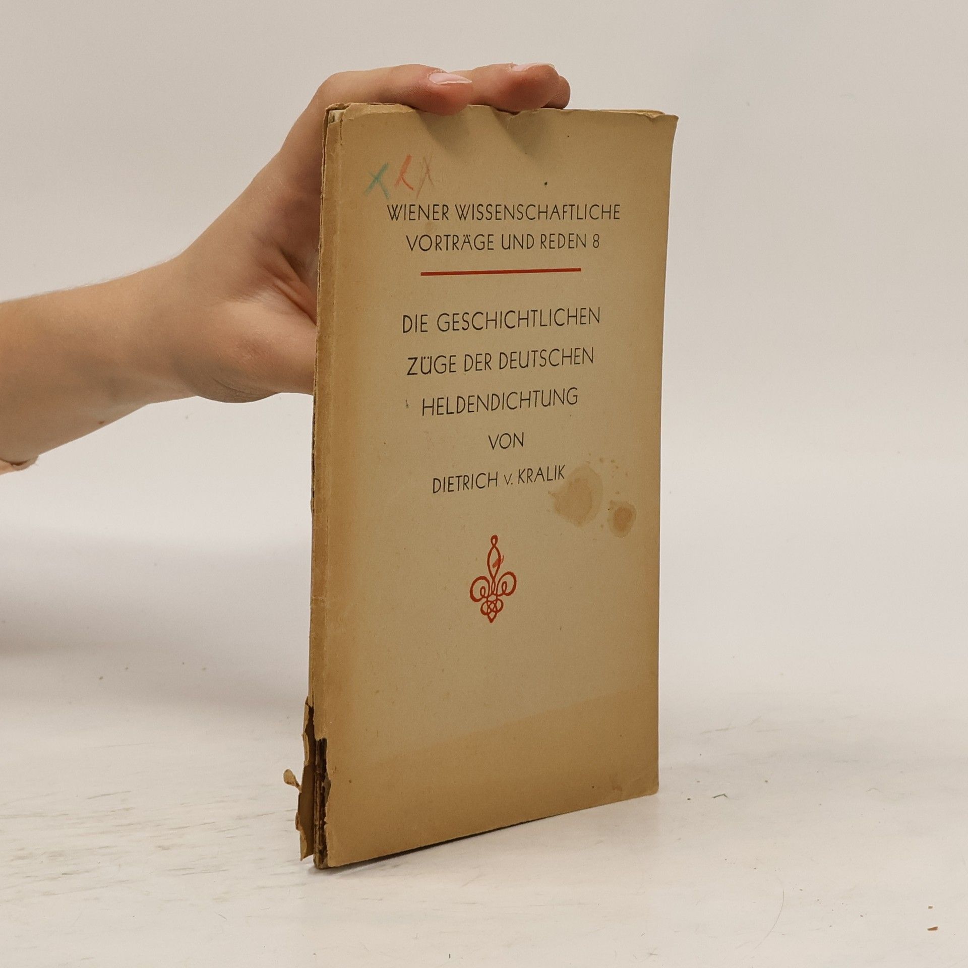 Dietrich Kralik Die geschichtlichen Züge der deutschen Heldendichtung