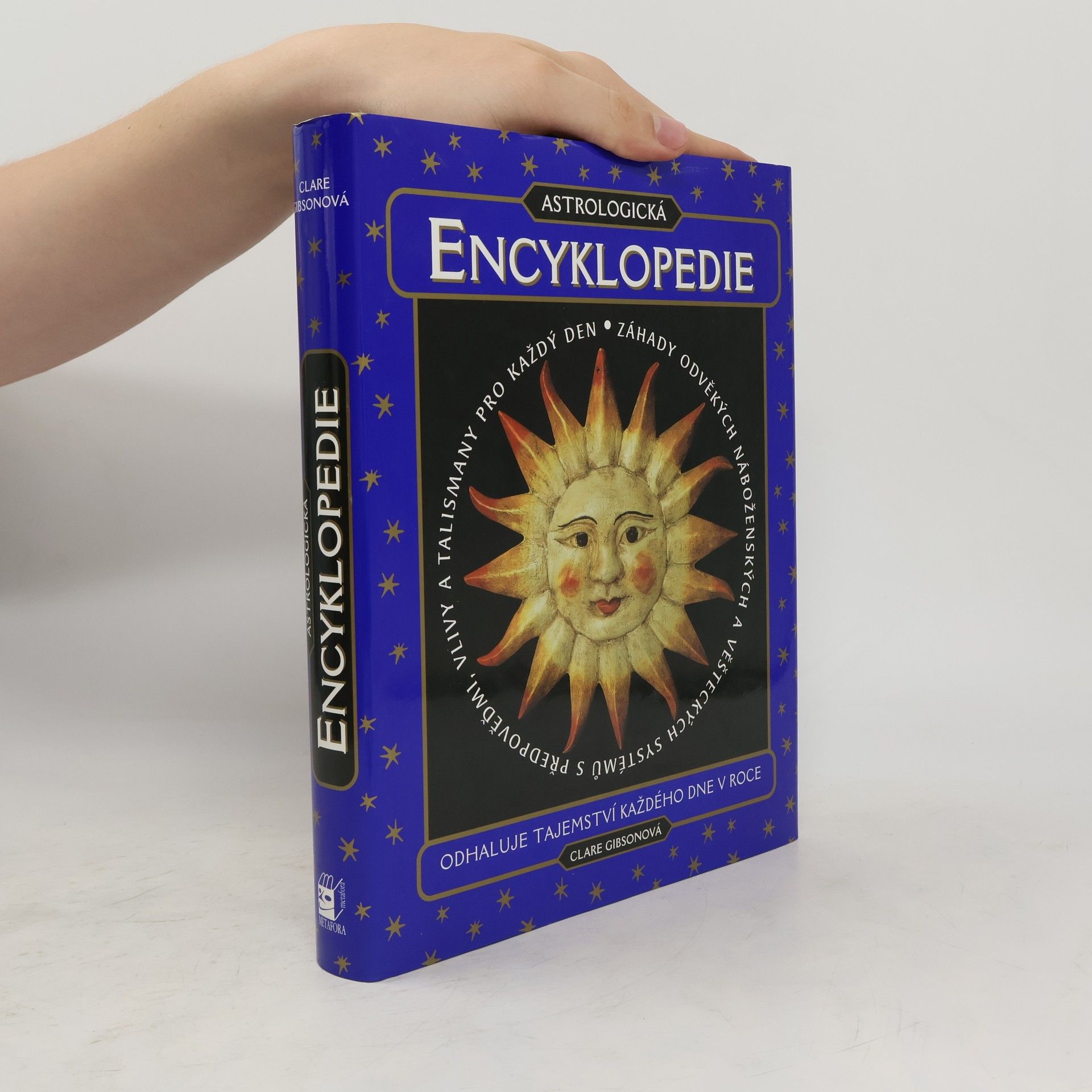Clare Gibson Astrologická encyklopedie. Odhaluje tajemství každého dne v roce