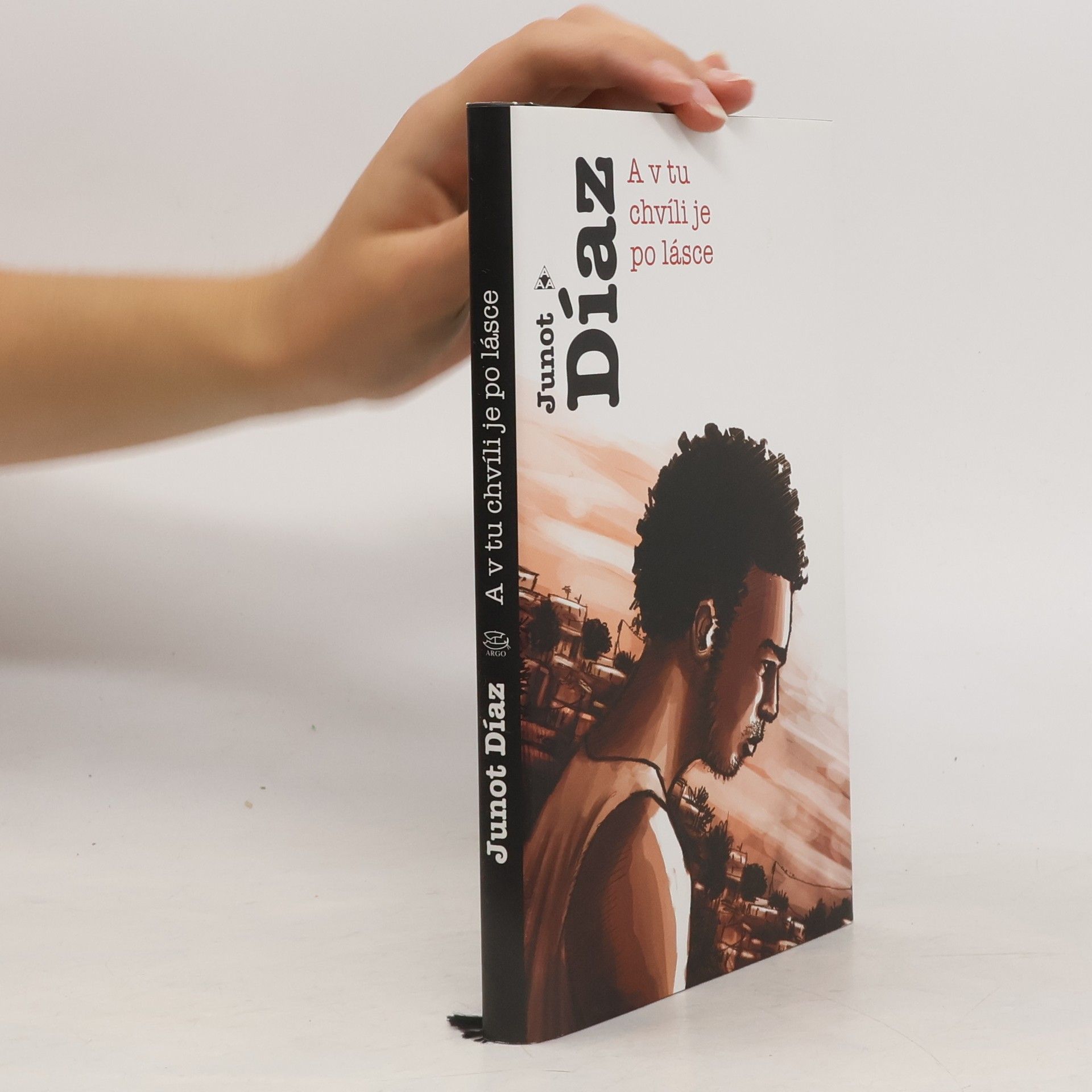 Junot Díaz A v tu chvíli je po lásce