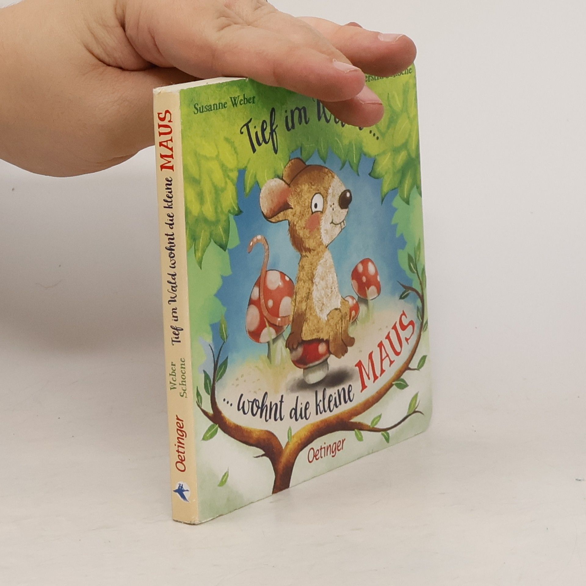 Susanne Weber-Will Tief im Wald ... - ... wohnt die kleine Maus