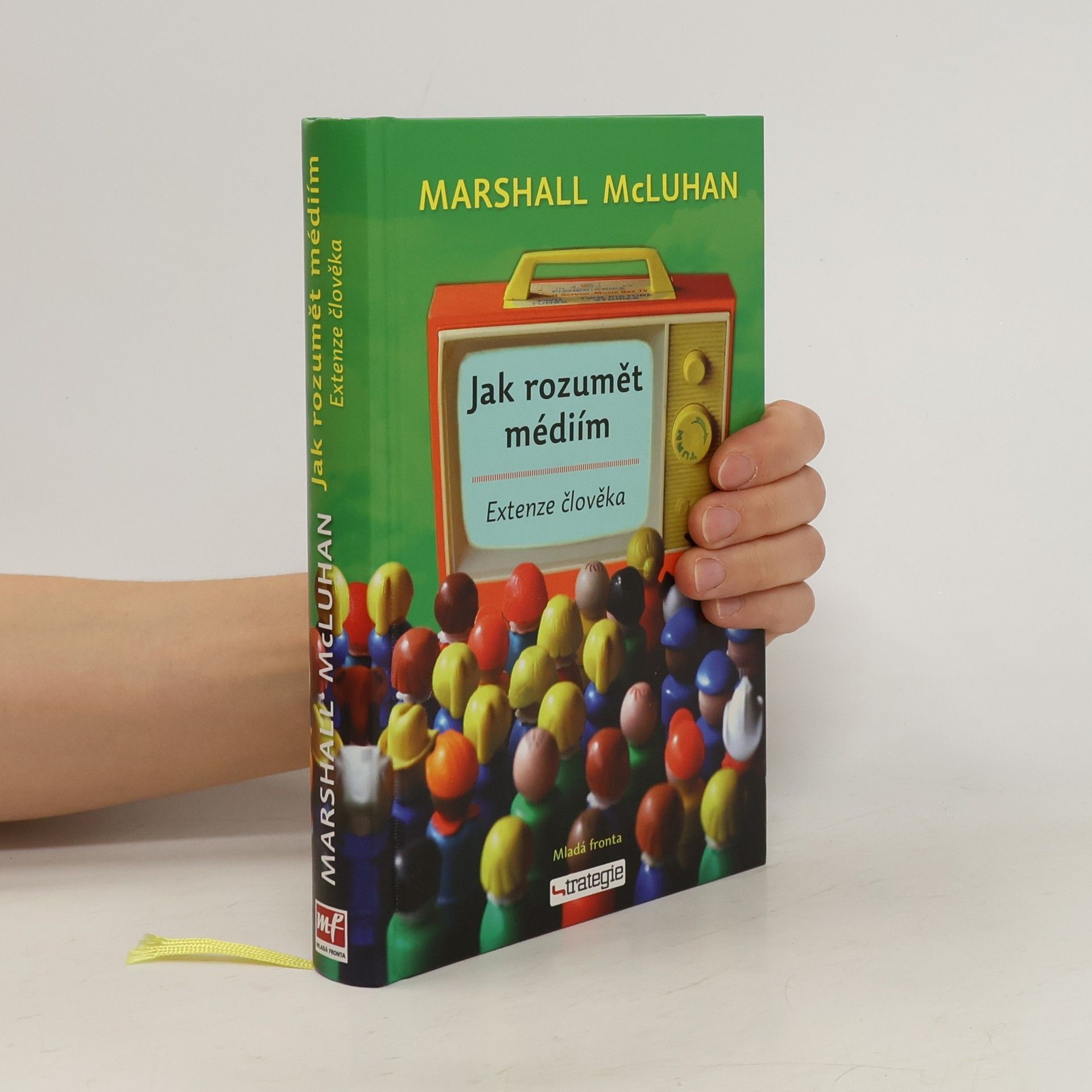 Marshall McLuhan Jak rozumět médiím. Extenze člověka