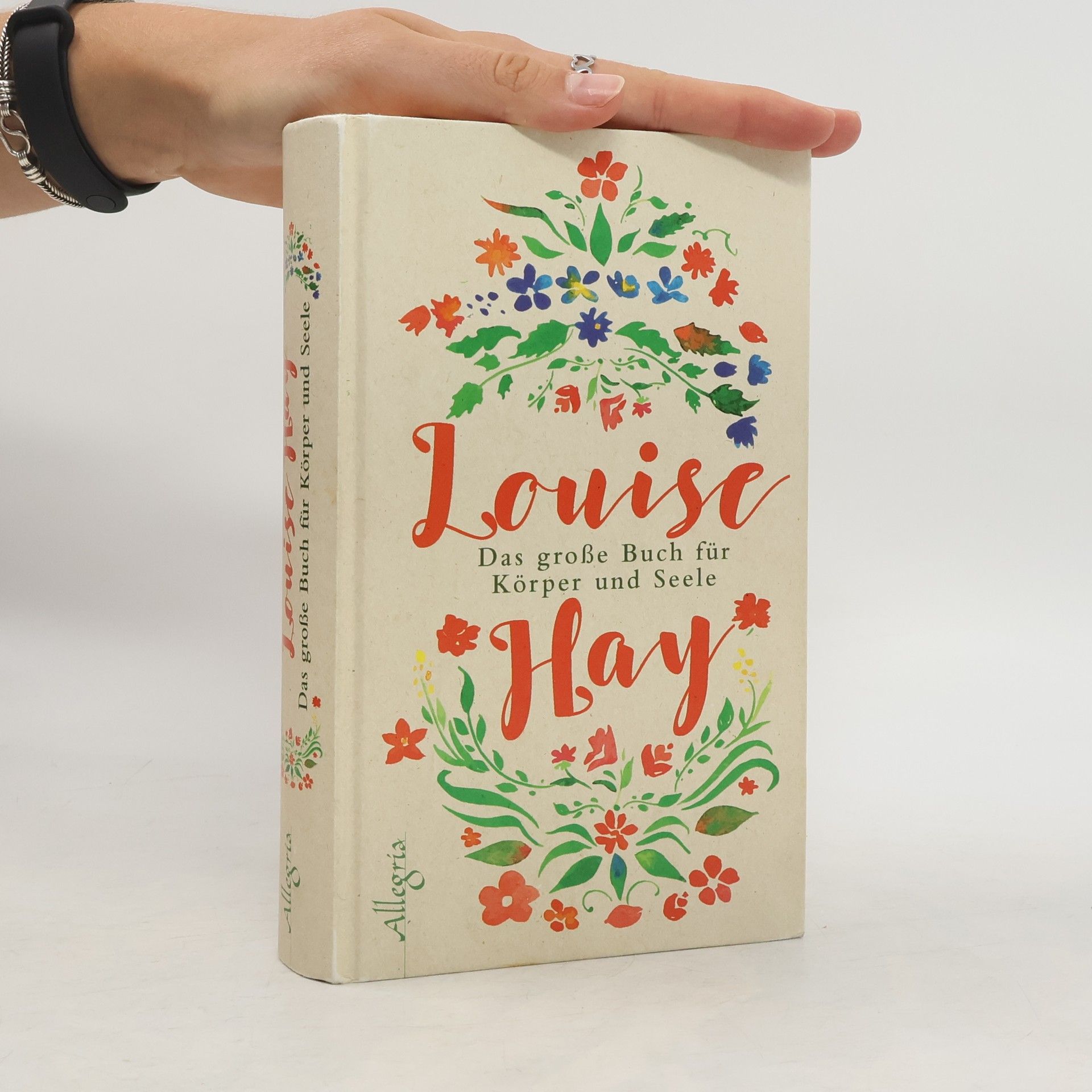 Louise Lynn Hay Das große Buch für Körper und Seele