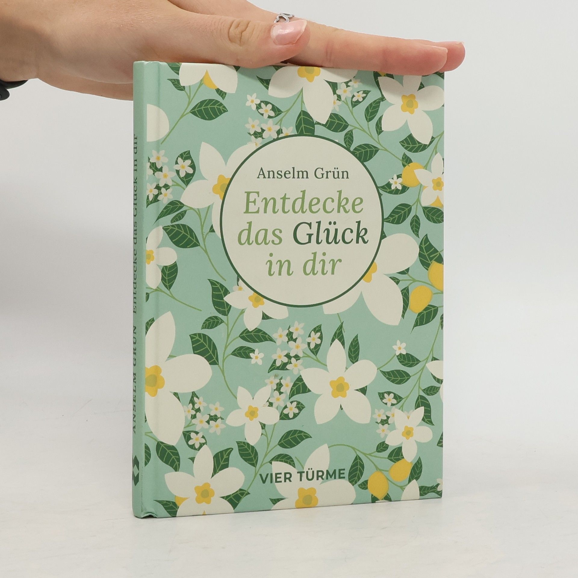 Anselm Grün Entdecke das Glück in dir