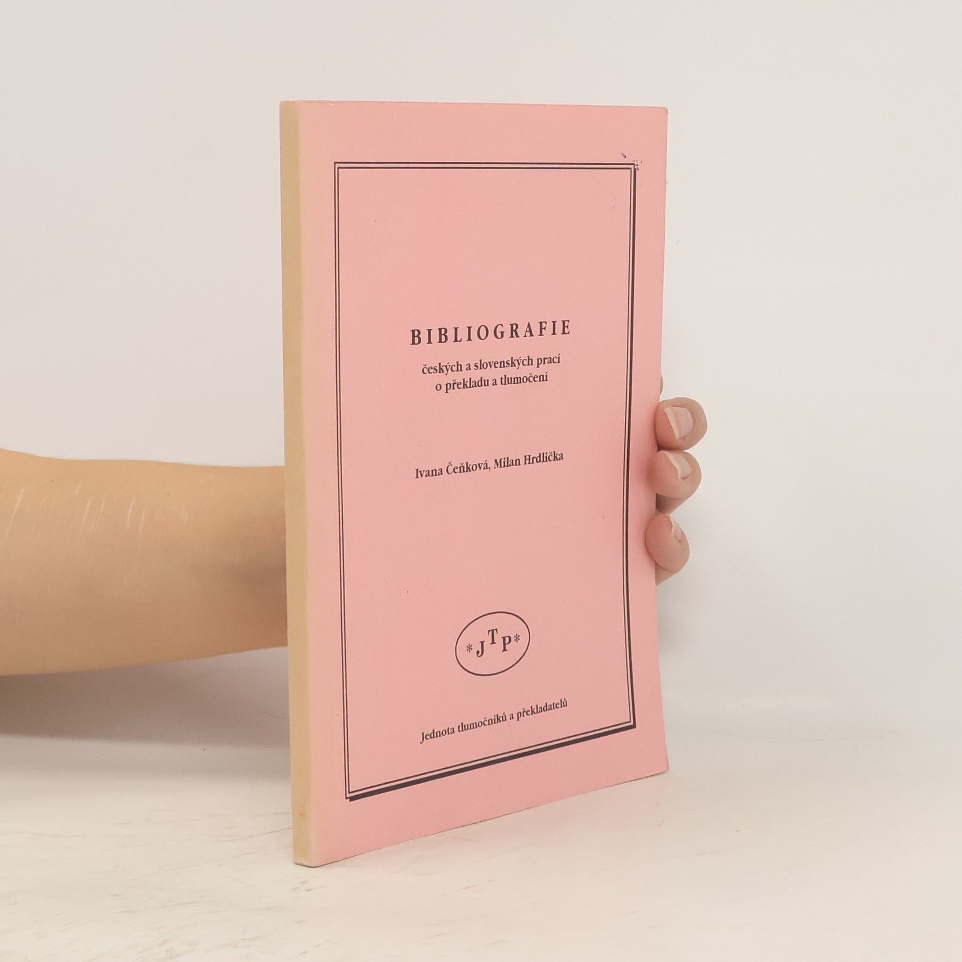 Ivana Čeňková Bibliografie českých a slovenských prací o překladu a tlumočení