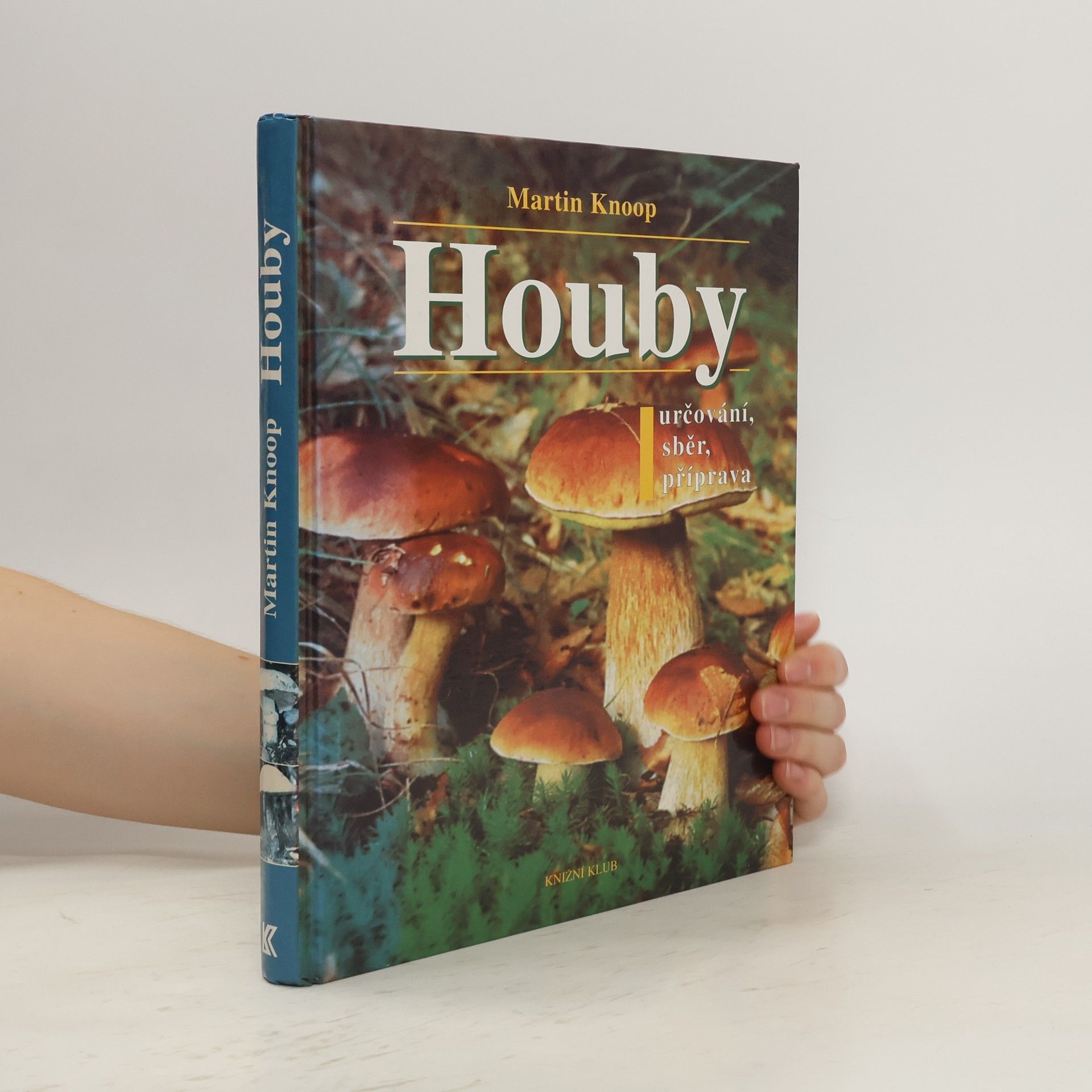 Martin Knoop Houby : určování, sběr, příprava