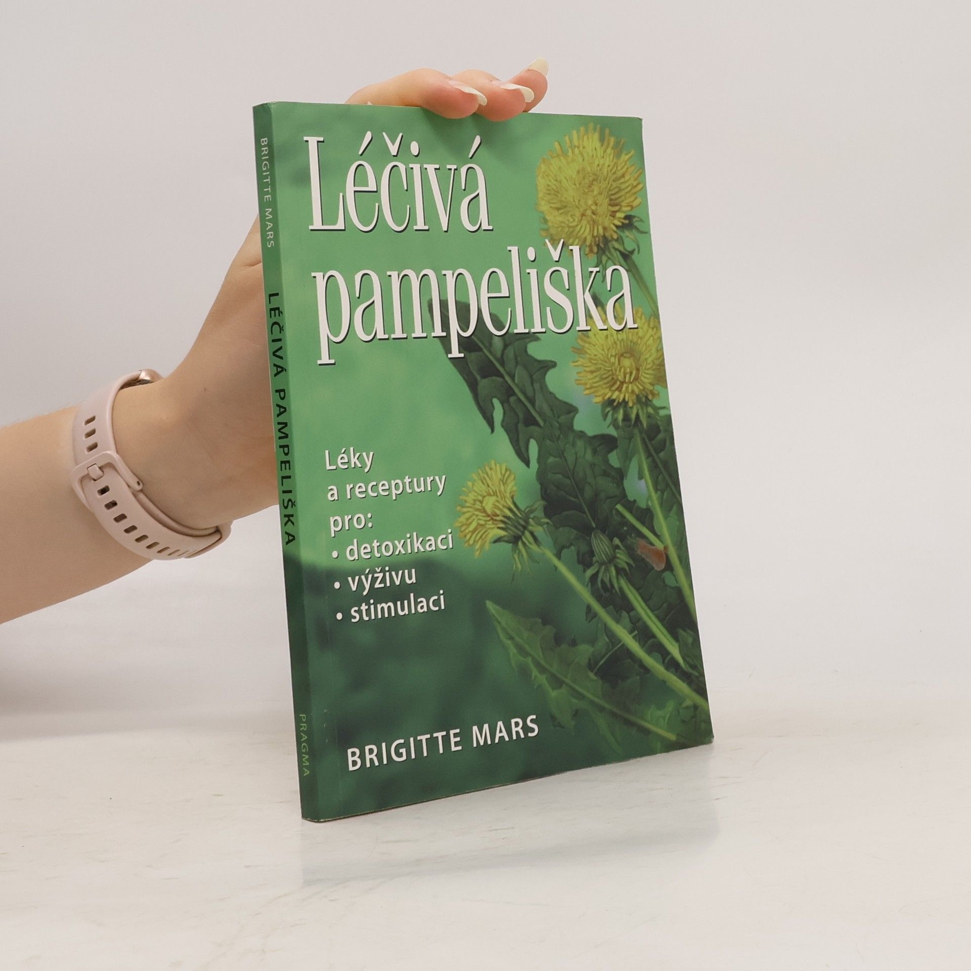 Brigitte Mars Léčivá pampeliška : léky a receptury pro detoxikaci, výživu, stimulaci