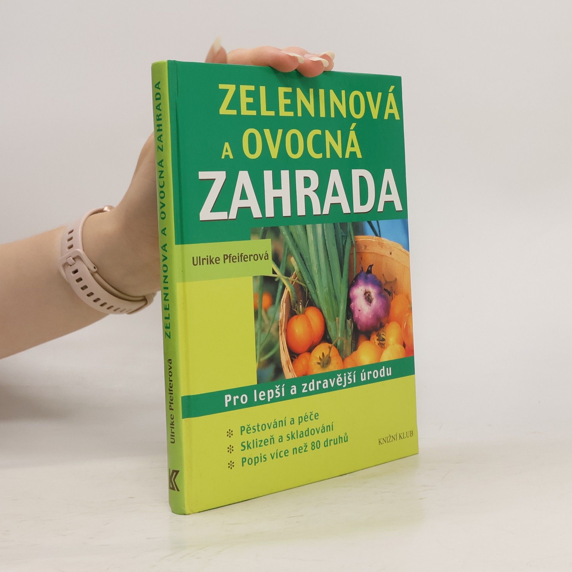 Ulrike Pfeifer Zeleninová a ovocná zahrada - Pro lepší a zdravější úrodu