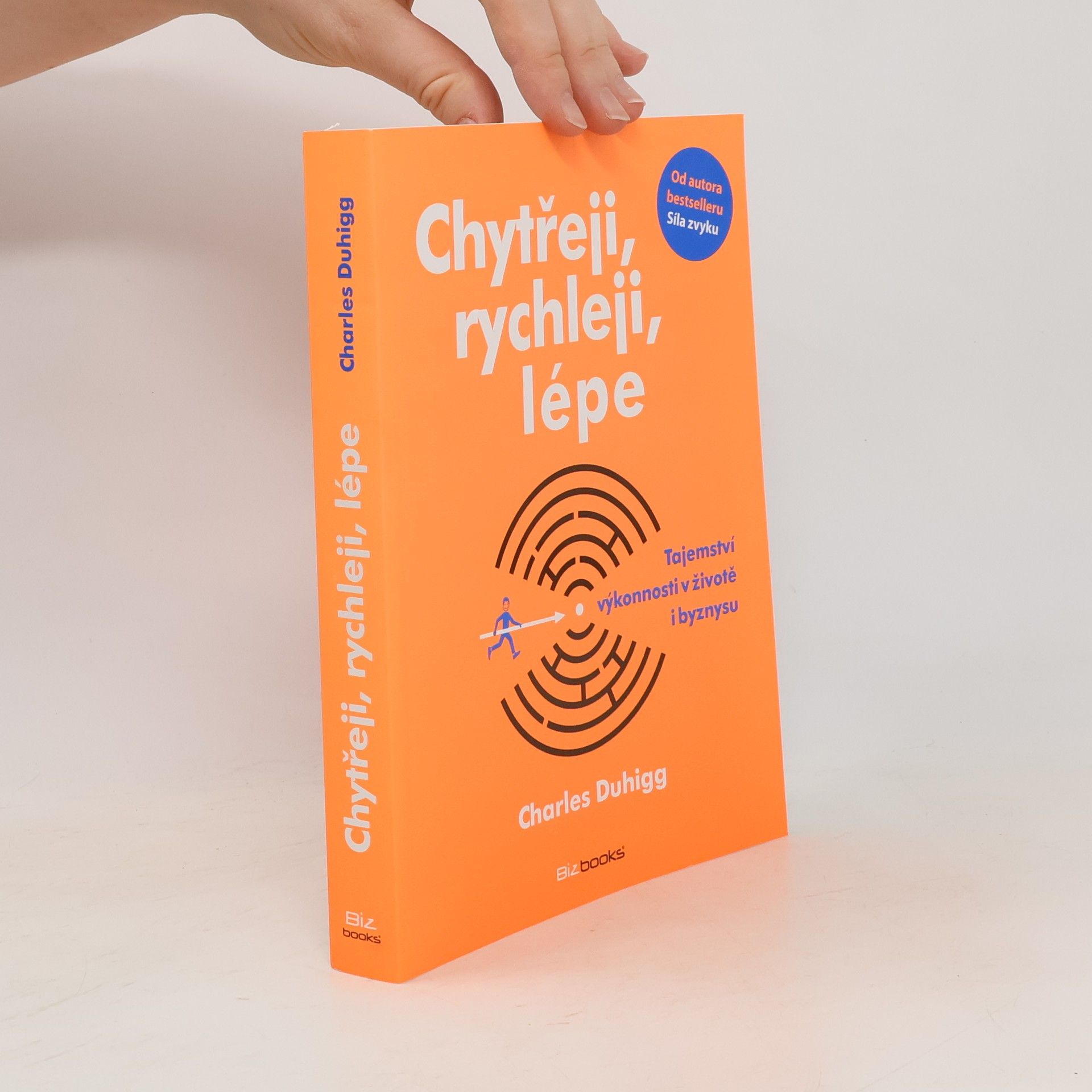 Charles Duhigg Chytřeji, rychleji, lépe: Tajemství výkonnosti v životě i byznysu