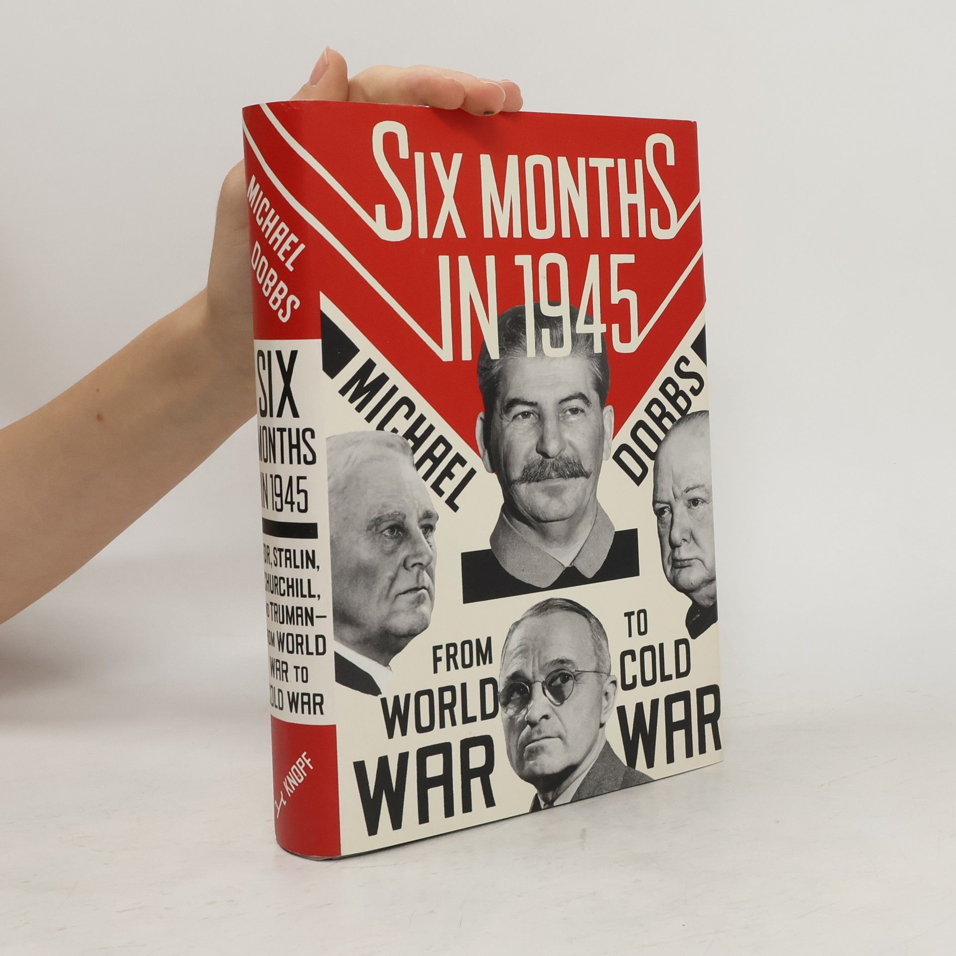 Michael Dobbs Six Months In 1945