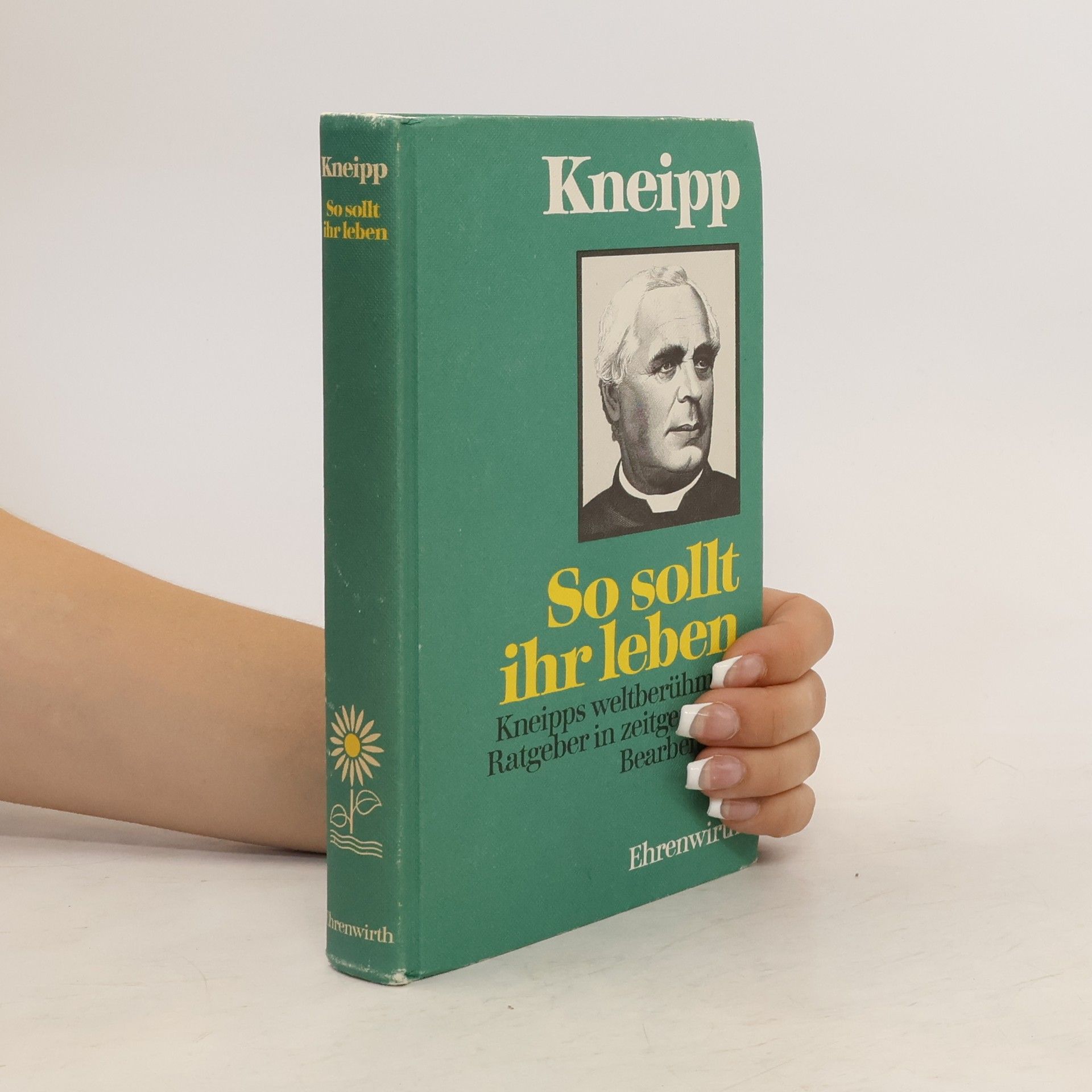 Sebastian Kneipp So sollt ihr leben!