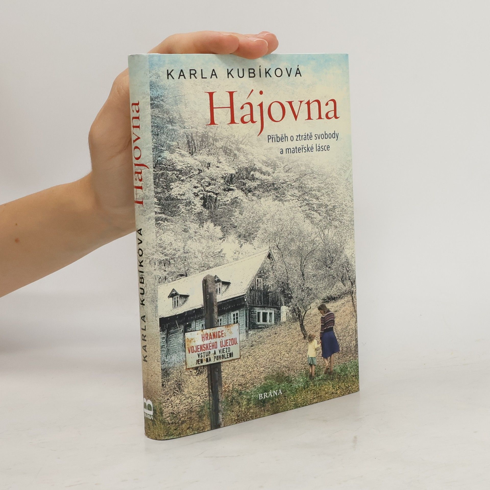 Karla Kubíková Hájovna : příběh o ztrátě svobody a mateřské lásce