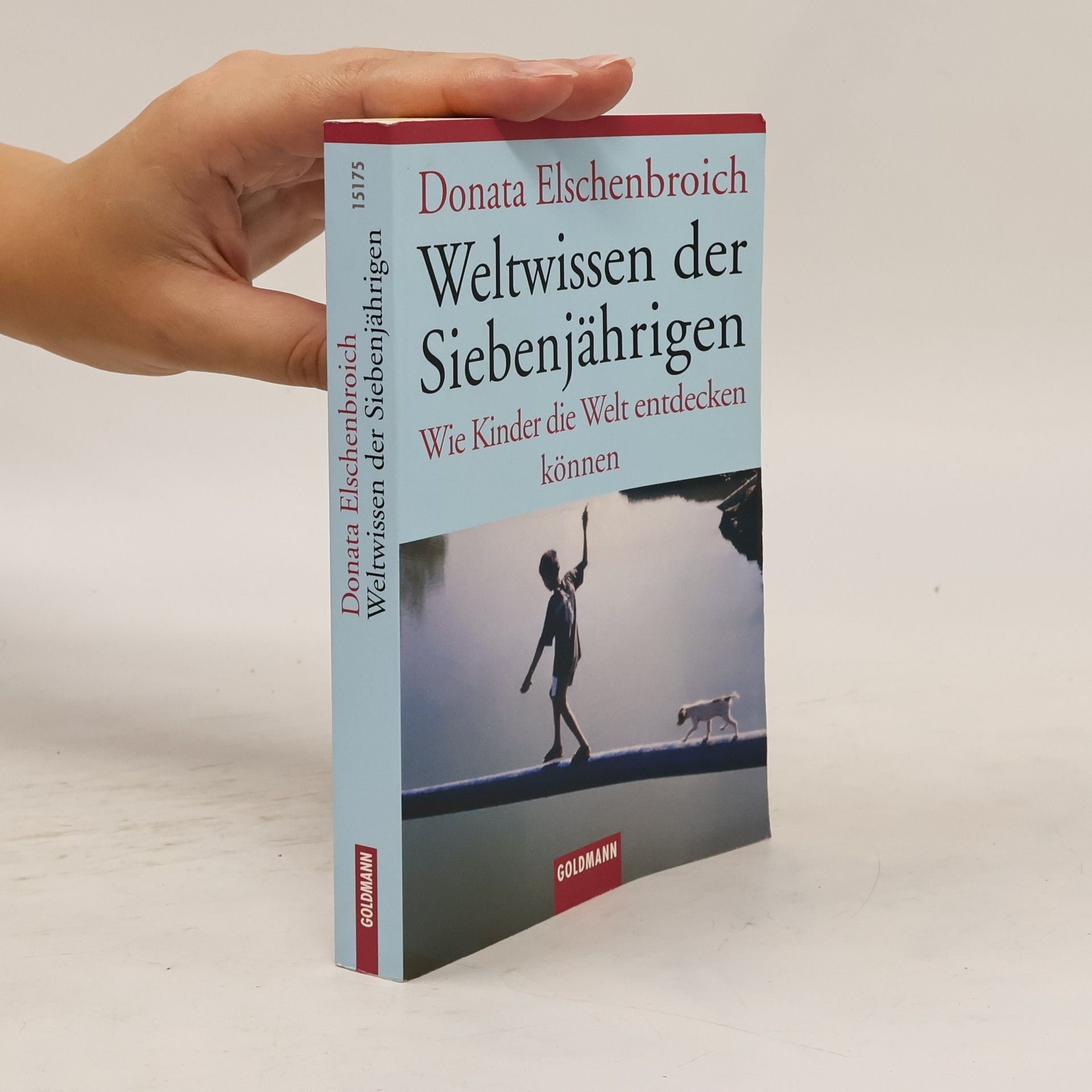 Donata Elschenbroich Weltwissen der Siebenjährigen : wie Kinder die Welt entdecken können