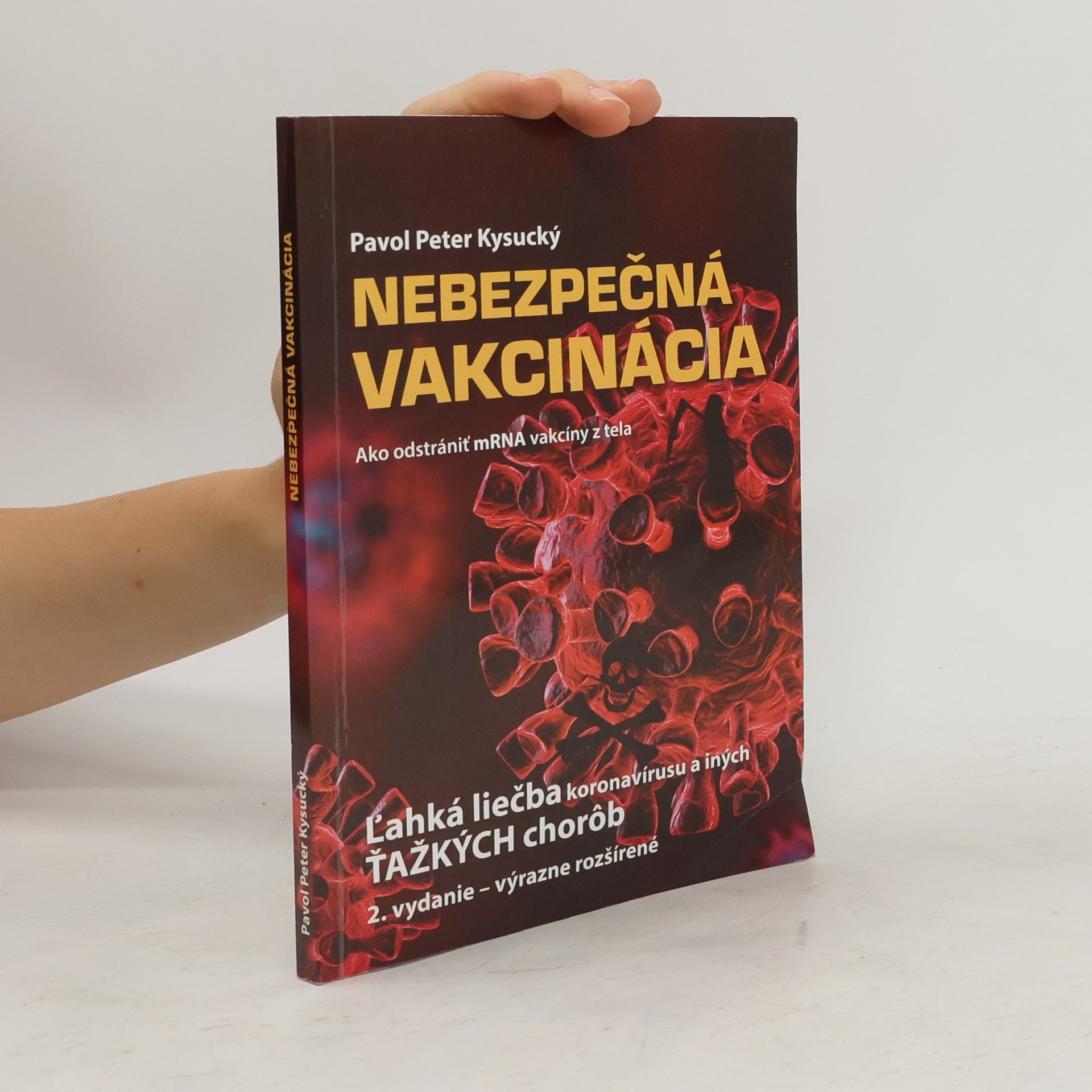 Pavol Peter Kysucký Nebezpečná vakcinácia (2.vydanie - výrazne rozšírené)