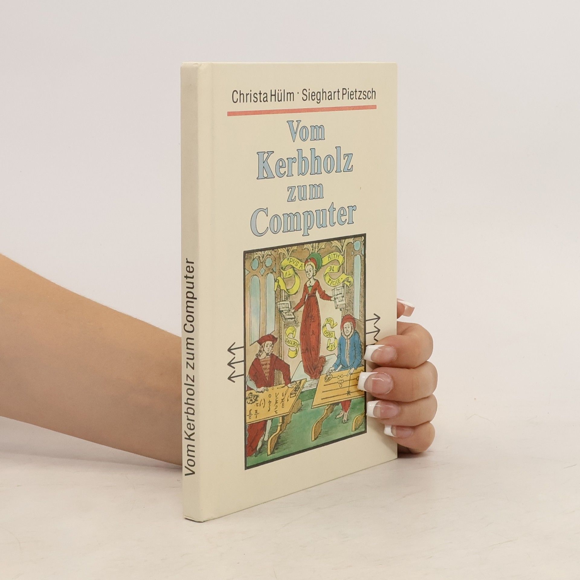 Vom Kerbholz zum Computer. Aus der Geschichte der Rechentechnik