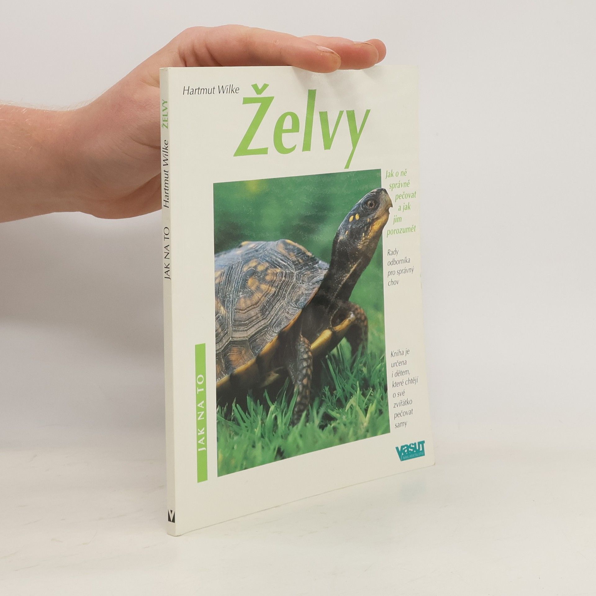 Hartmut Wilke Želvy. Jak o ně správně pečovat a jak jim porozumět